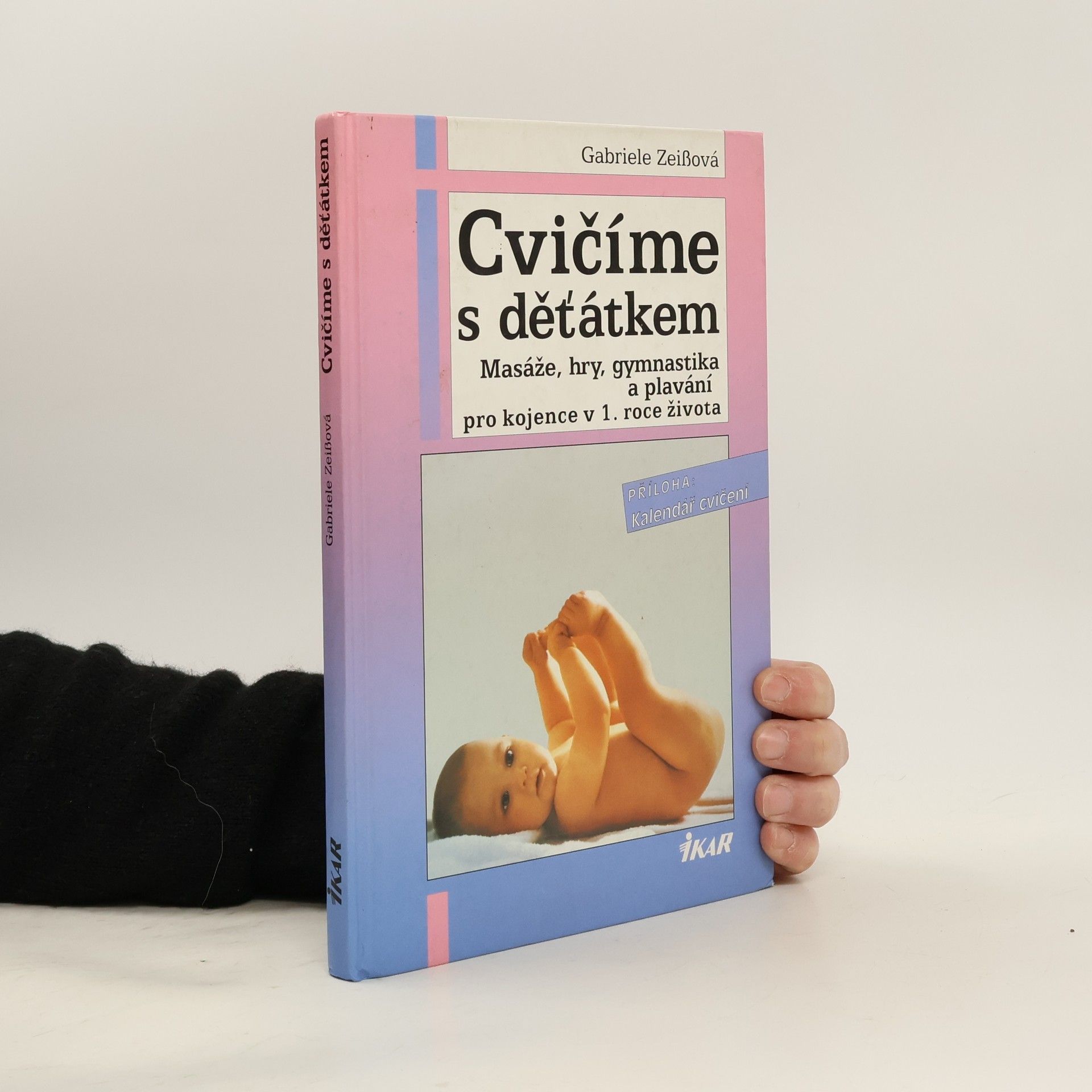 Gabriele Zeiß Cvičíme s děťátkem: Masáže, hry, gymnastika a plavání pro kojence v 1. roce života (+plakát)