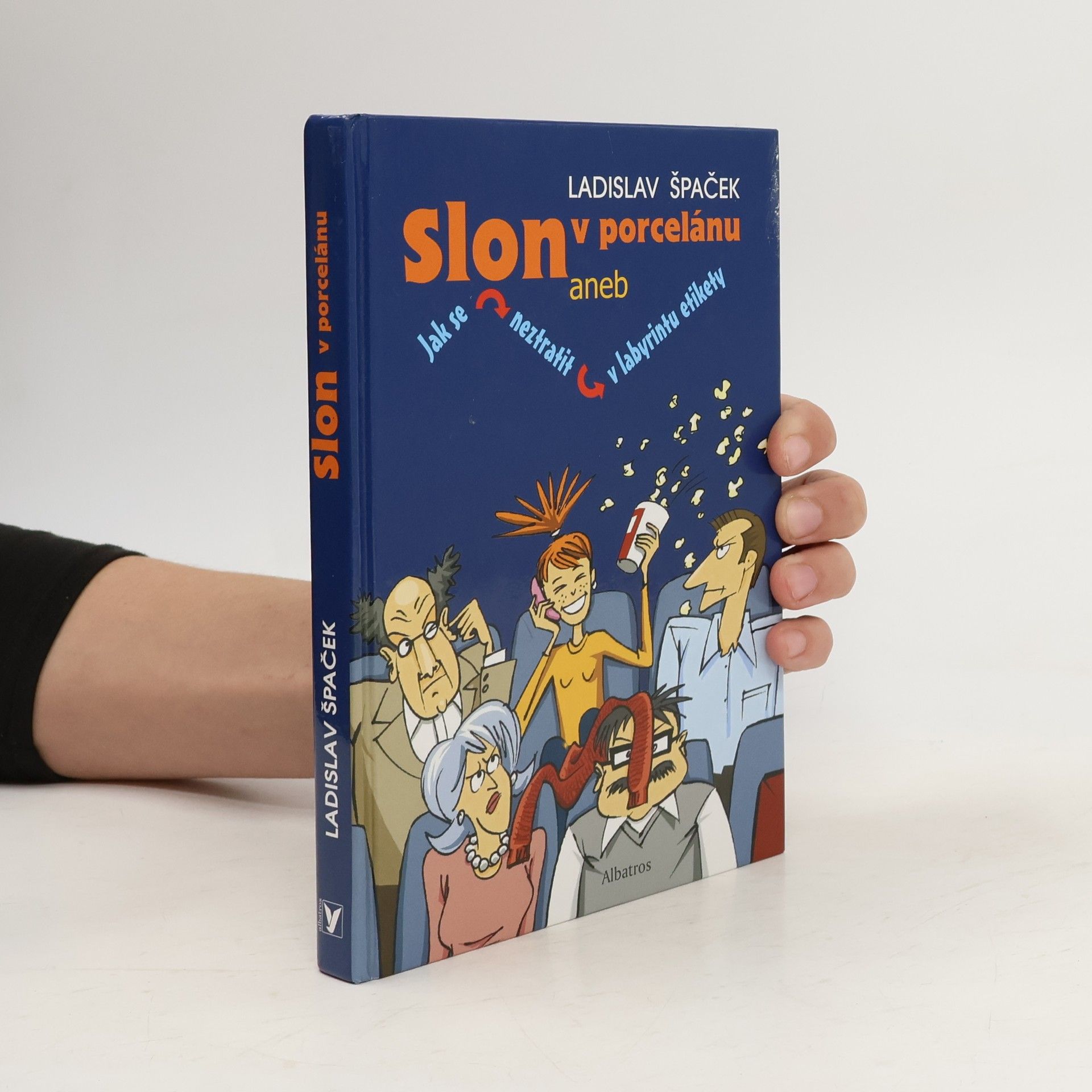 Ladislav Špaček Slon v porcelánu aneb Jak se neztratit v labyrintu etikety