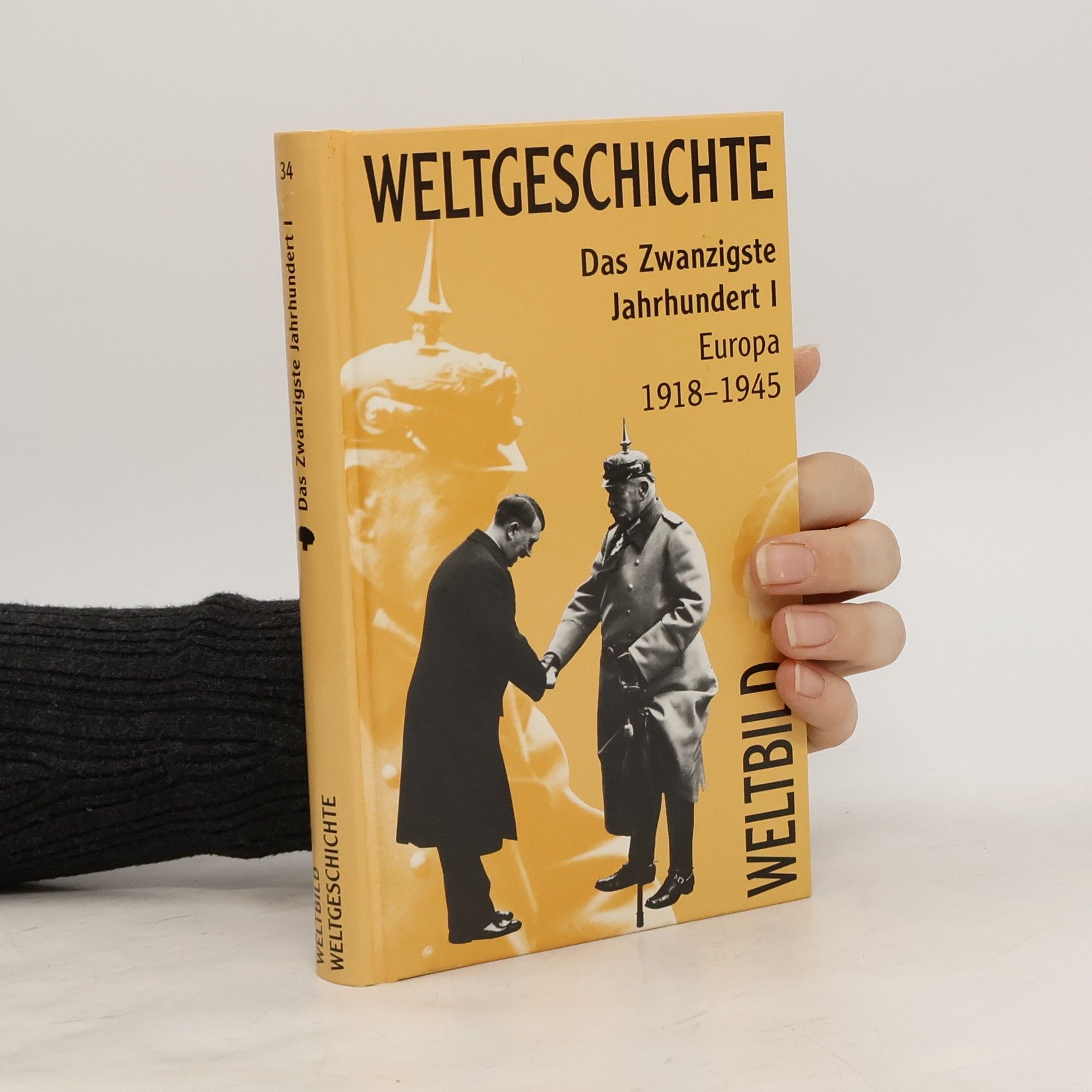 Collectif d'auteurs Weltgeschichte Das Zwanzigste Jahrhundert I. - Europa 1918-1945