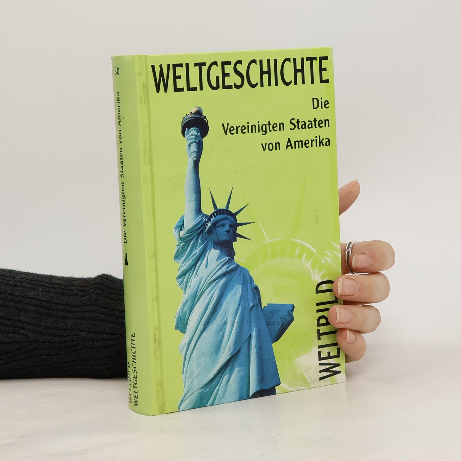 Collectif d'auteurs Weltgeschichte 30 Die Vereinigten Staaten von Amerika