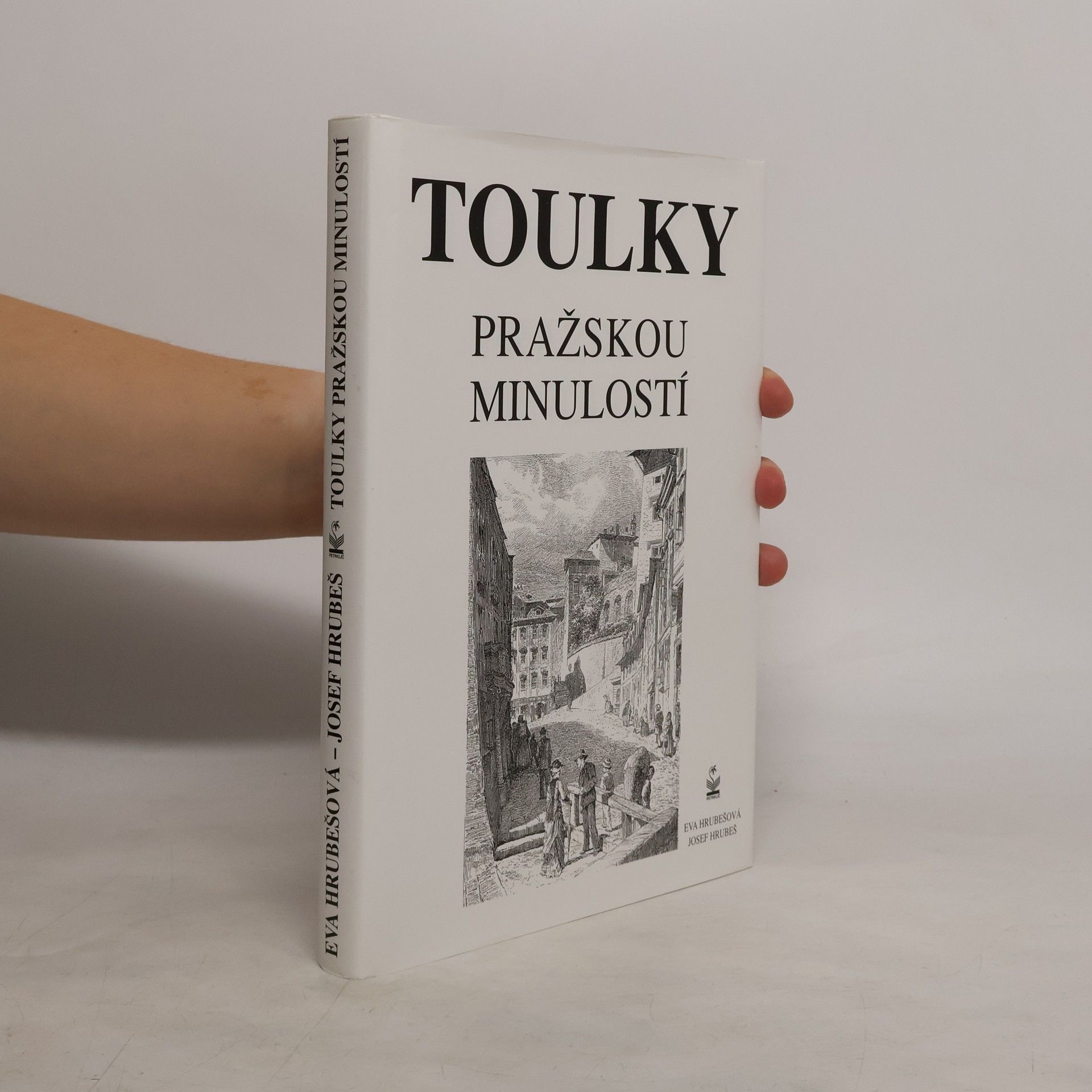 Hrubešová Eva Toulky pražskou minulostí