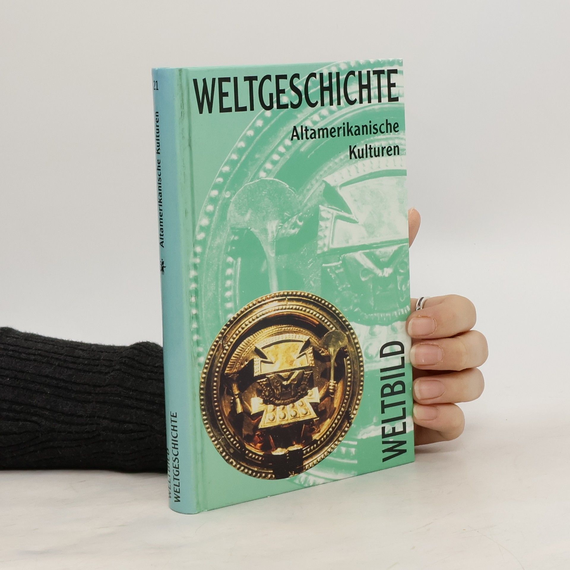 Collectif d'auteurs Weltgeschichte 21. Altamerikanische Kulturen