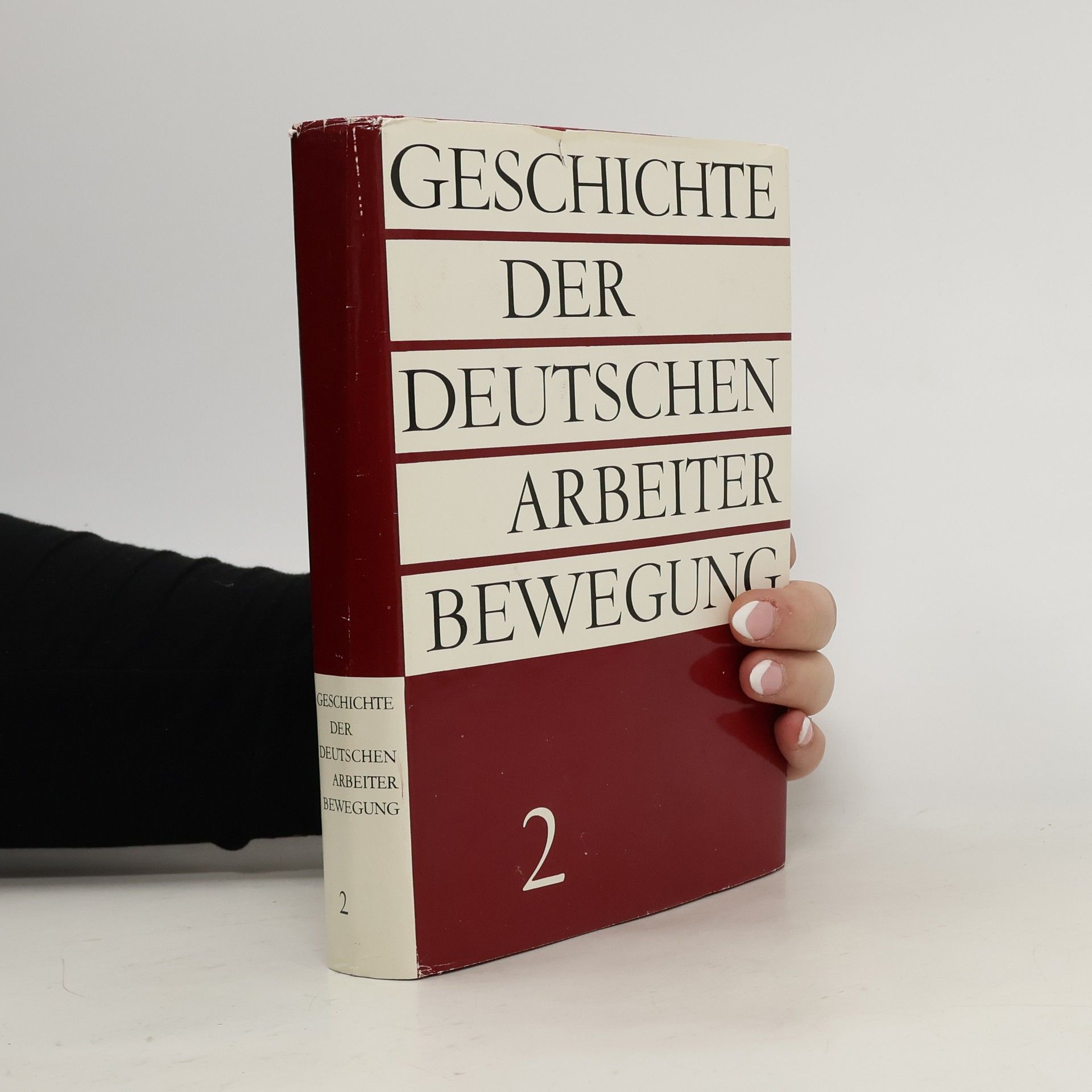Autorenkollektiv Geschichte der Deutschen Arbeiterbewegung. Band 2