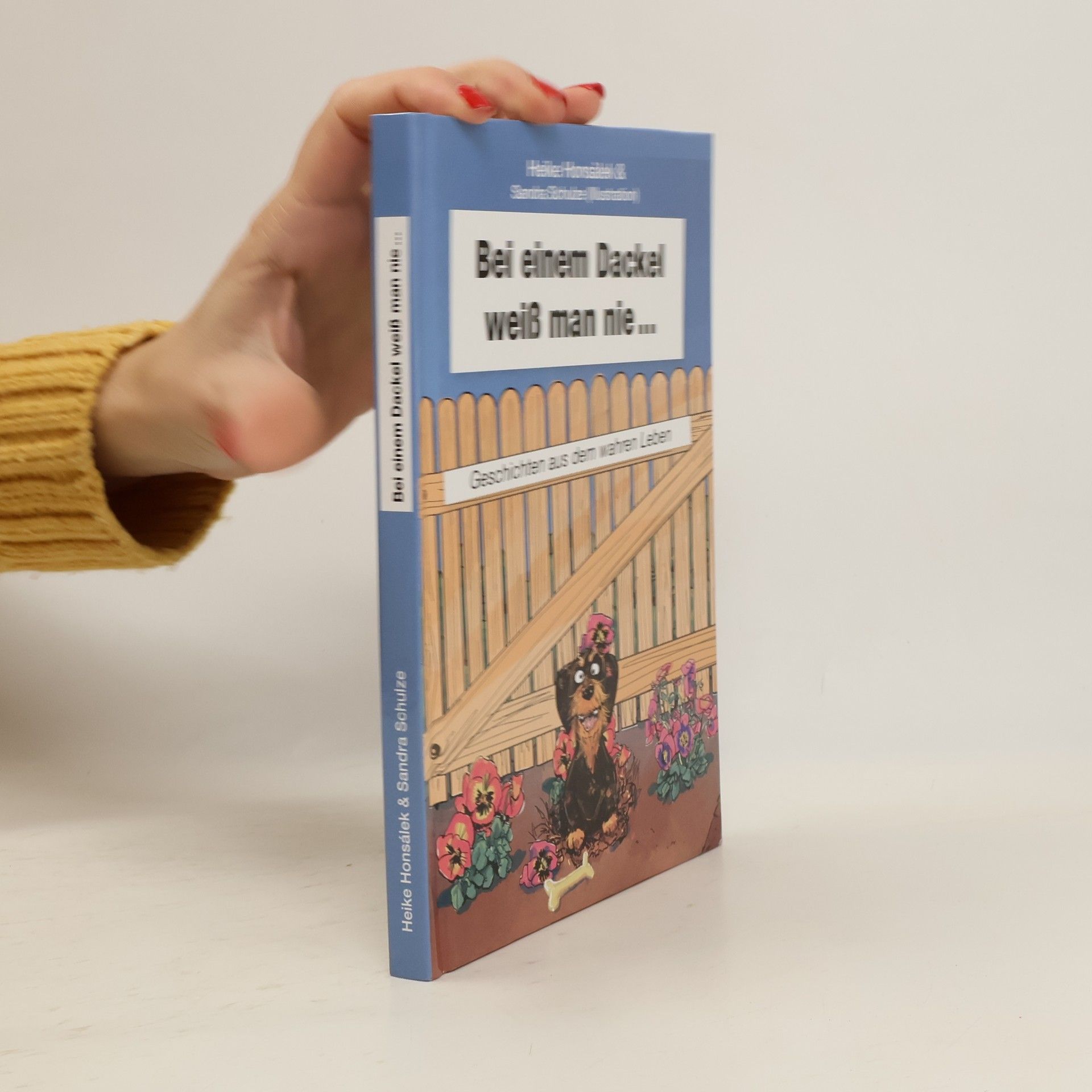 Heike Honnacker Bei einem Dackel weiß man nie …