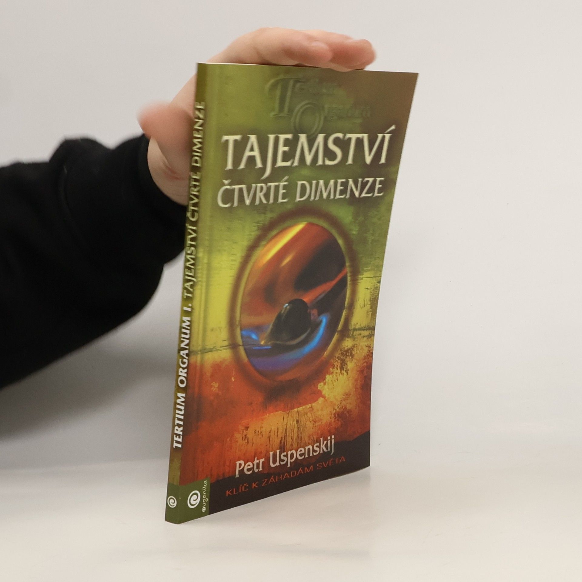 Tertium Organum. Klíč k záhadám světa. Tajemství čtvrté dimenze. 1. díl