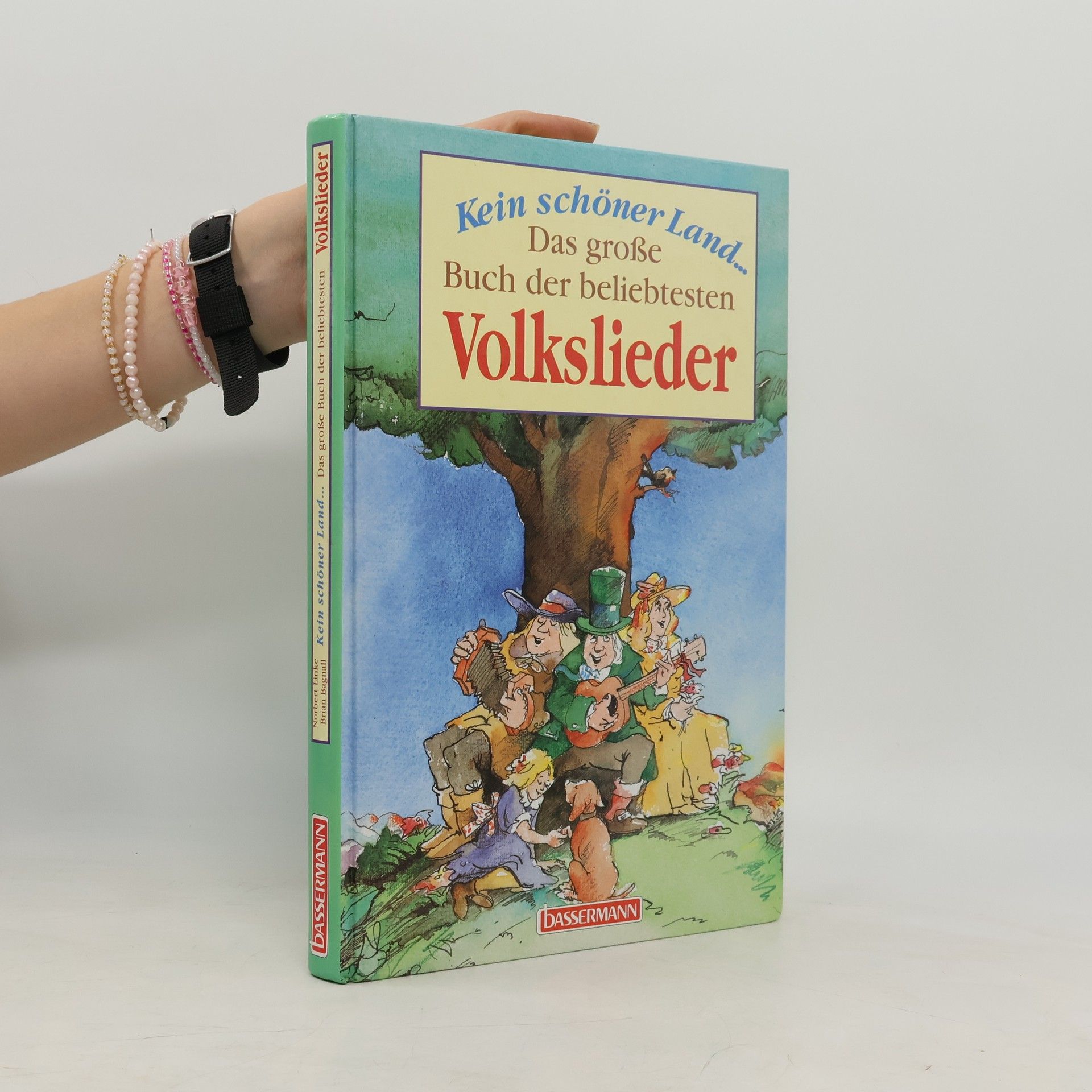 Kein schöner Land ... Das große Buch der beliebtesten Volkslieder