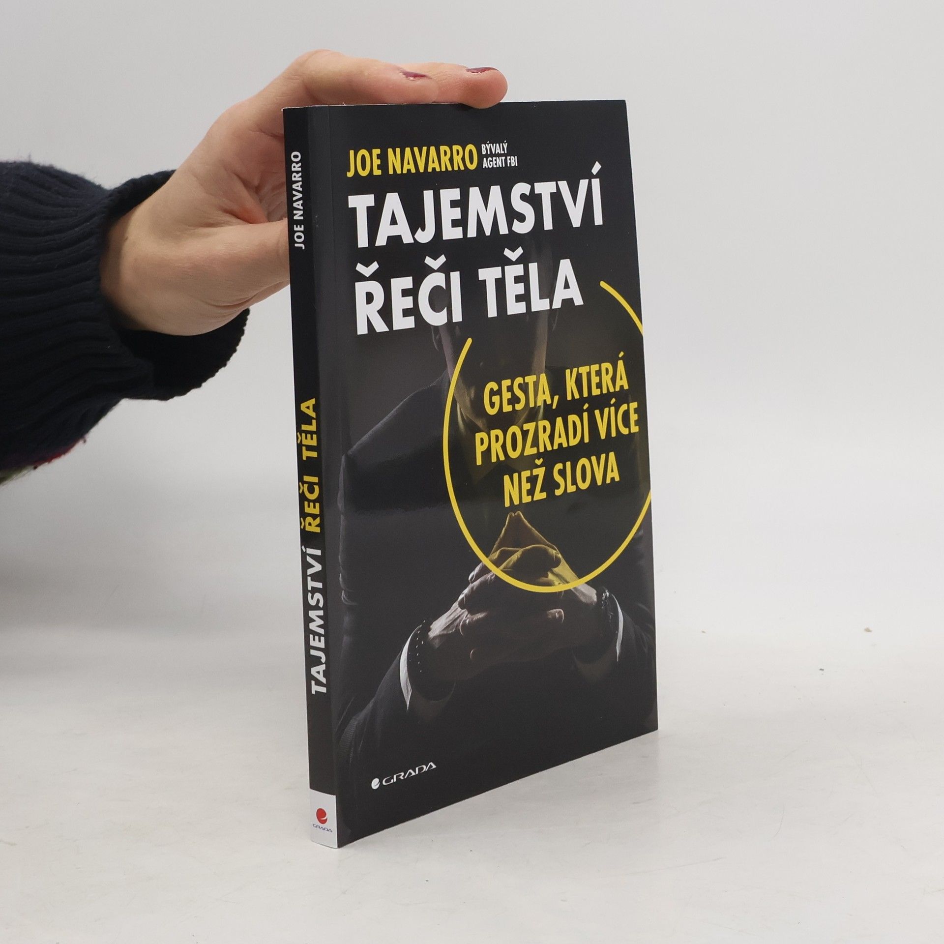 Joe Navarro Tajemství řeči těla: Gesta, která prozradí více než slova