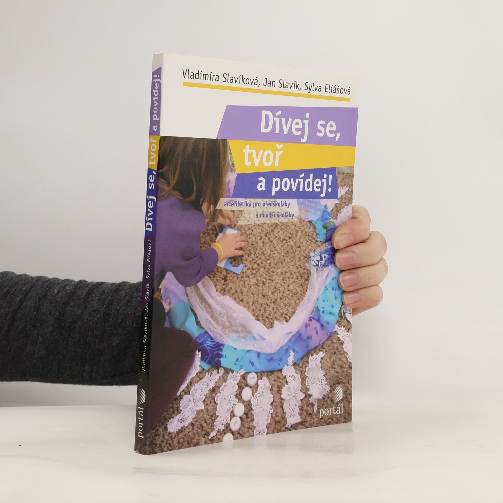 Dívej se, tvoř a povídej! : artefiletika pro předškoláky a mladší školáky