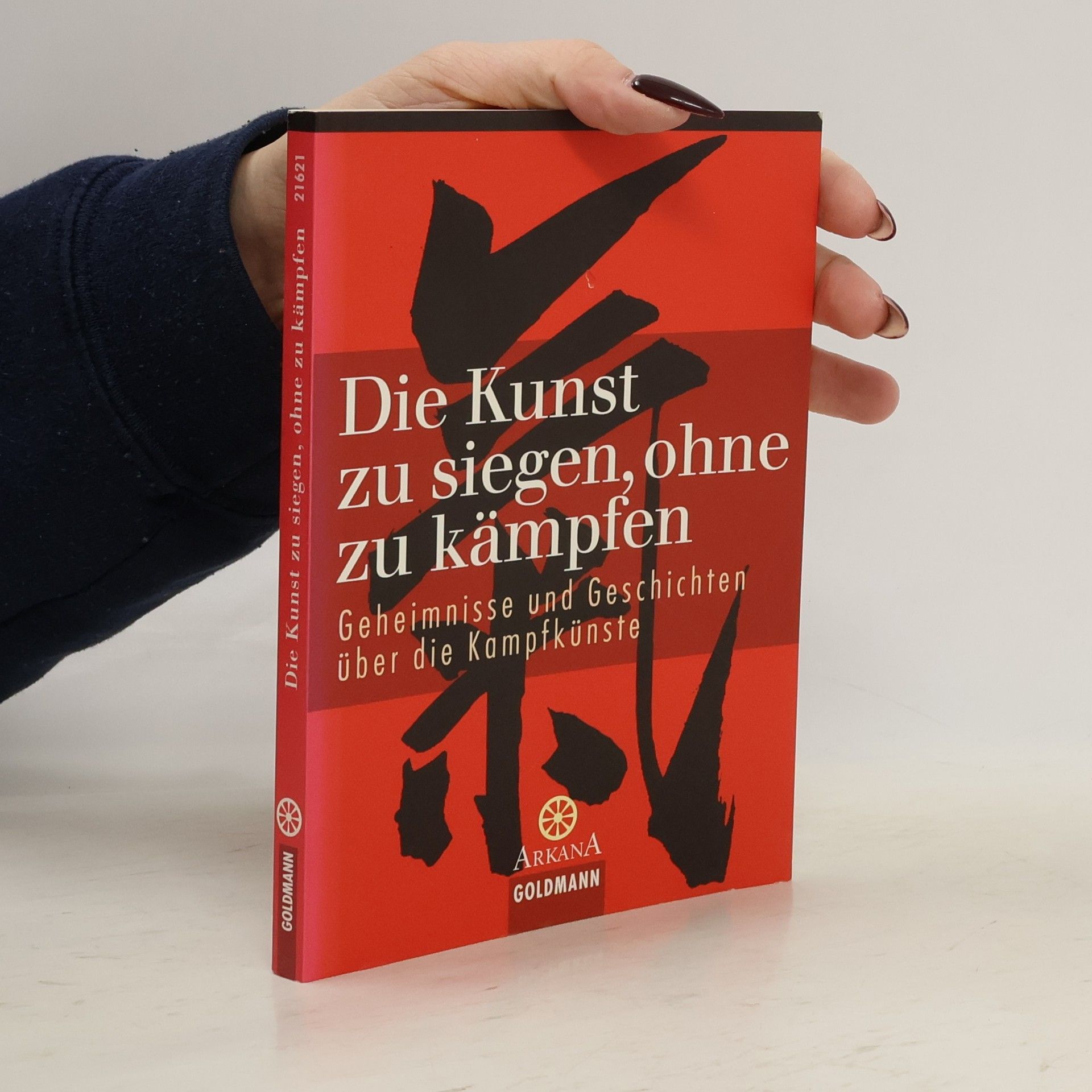 Pascal Fauliot Die Kunst zu siegen, ohne zu kämpfen: Geheimnisse und Geschichten über die Kampfkünste