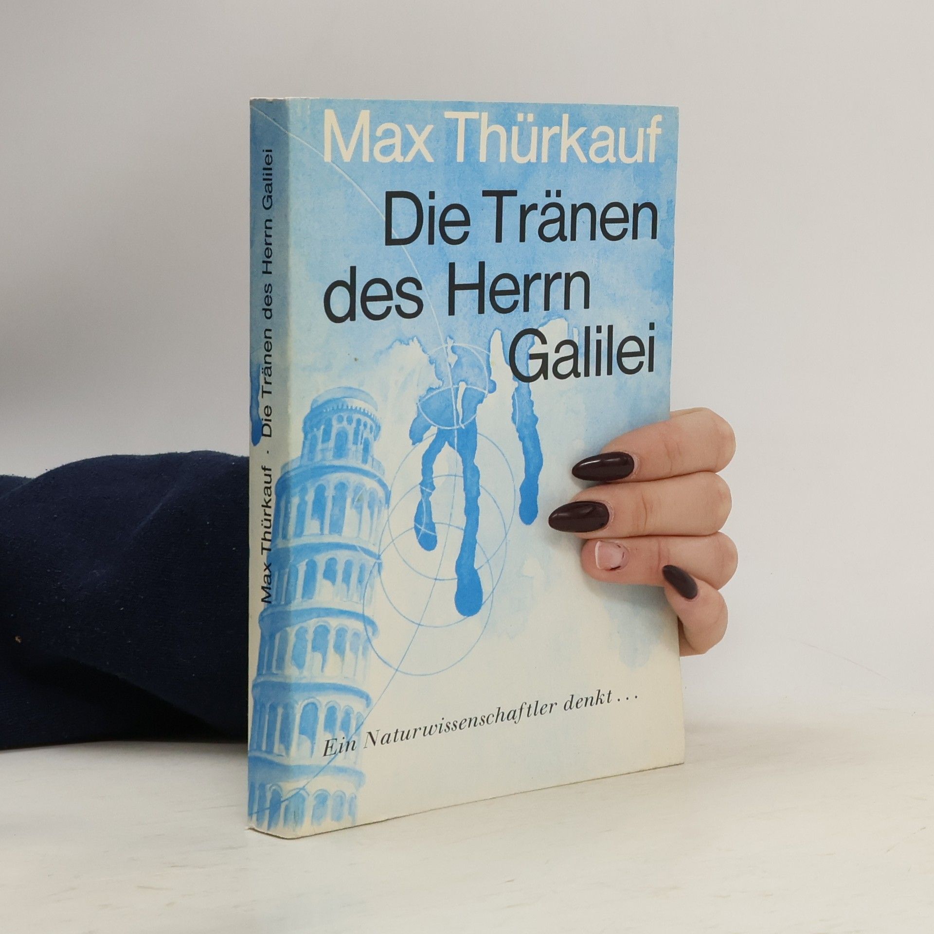 Max Thürkauf Die Tränen des Herrn Galilei