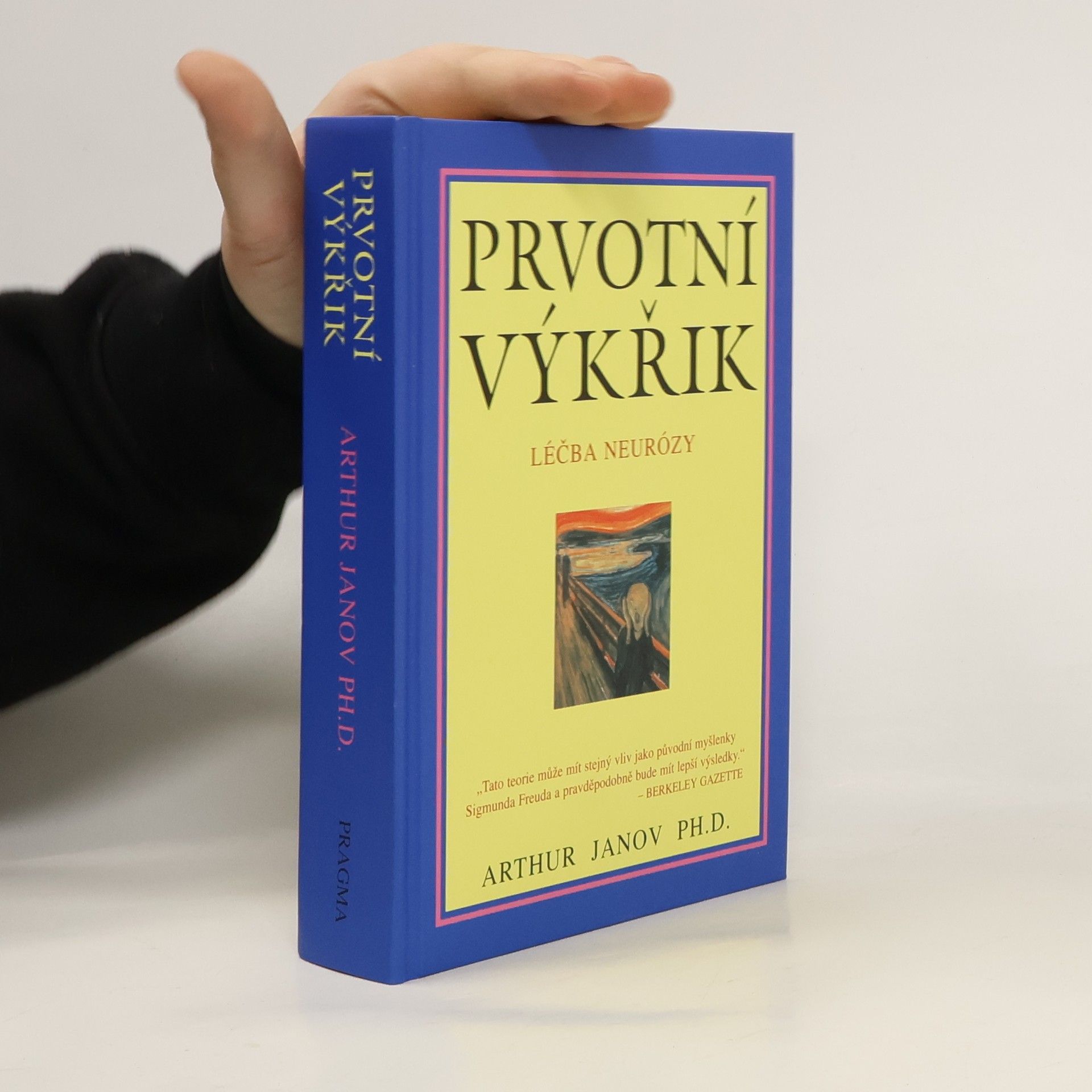 Arthur Janov Prvotní výkřik: Léčba neurózy