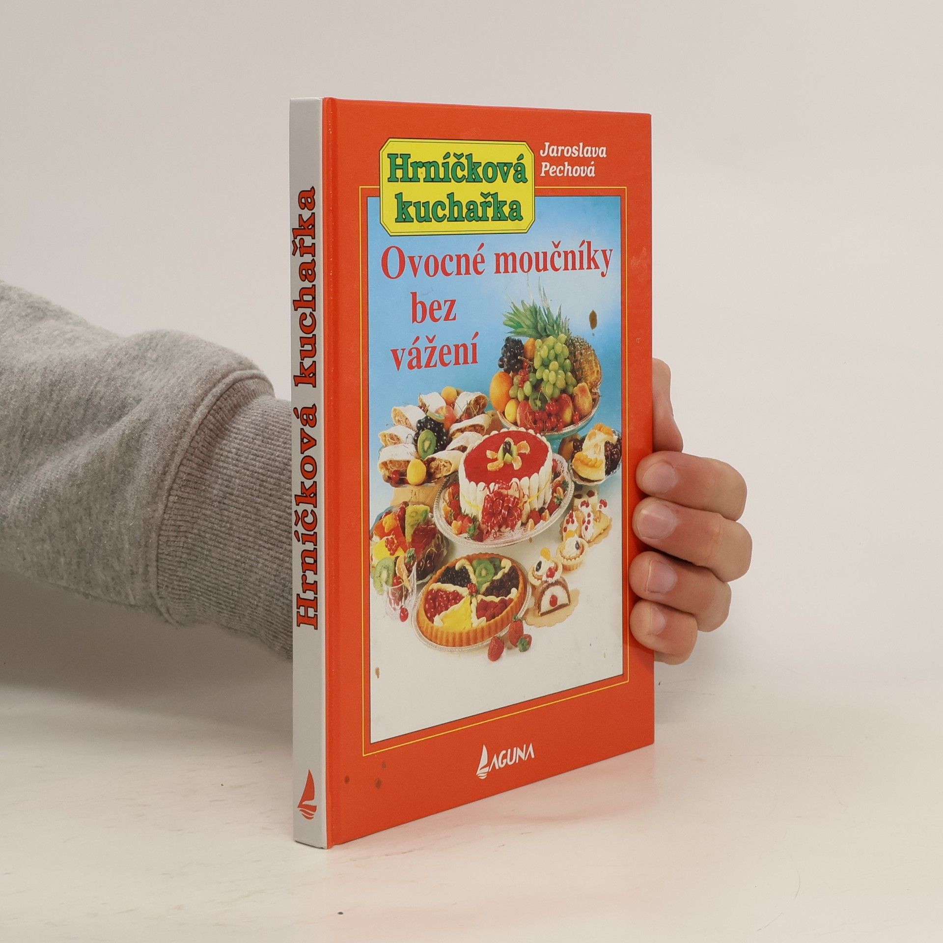Jaroslava Pechová Hrníčková kuchařka. Ovocné moučníky bez vážení