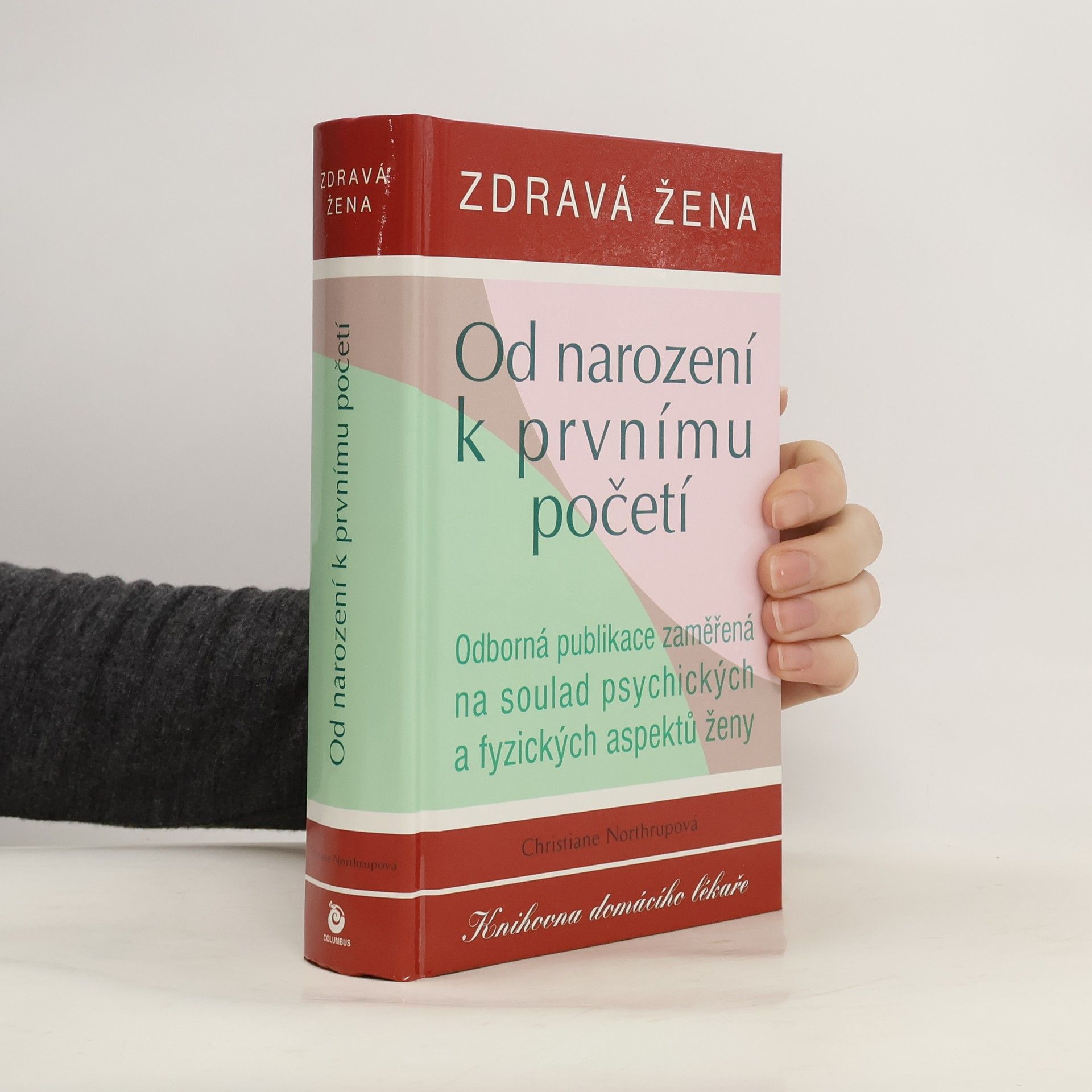 Christiane Northrup Zdravá žena. Od narození k prvnímu početí