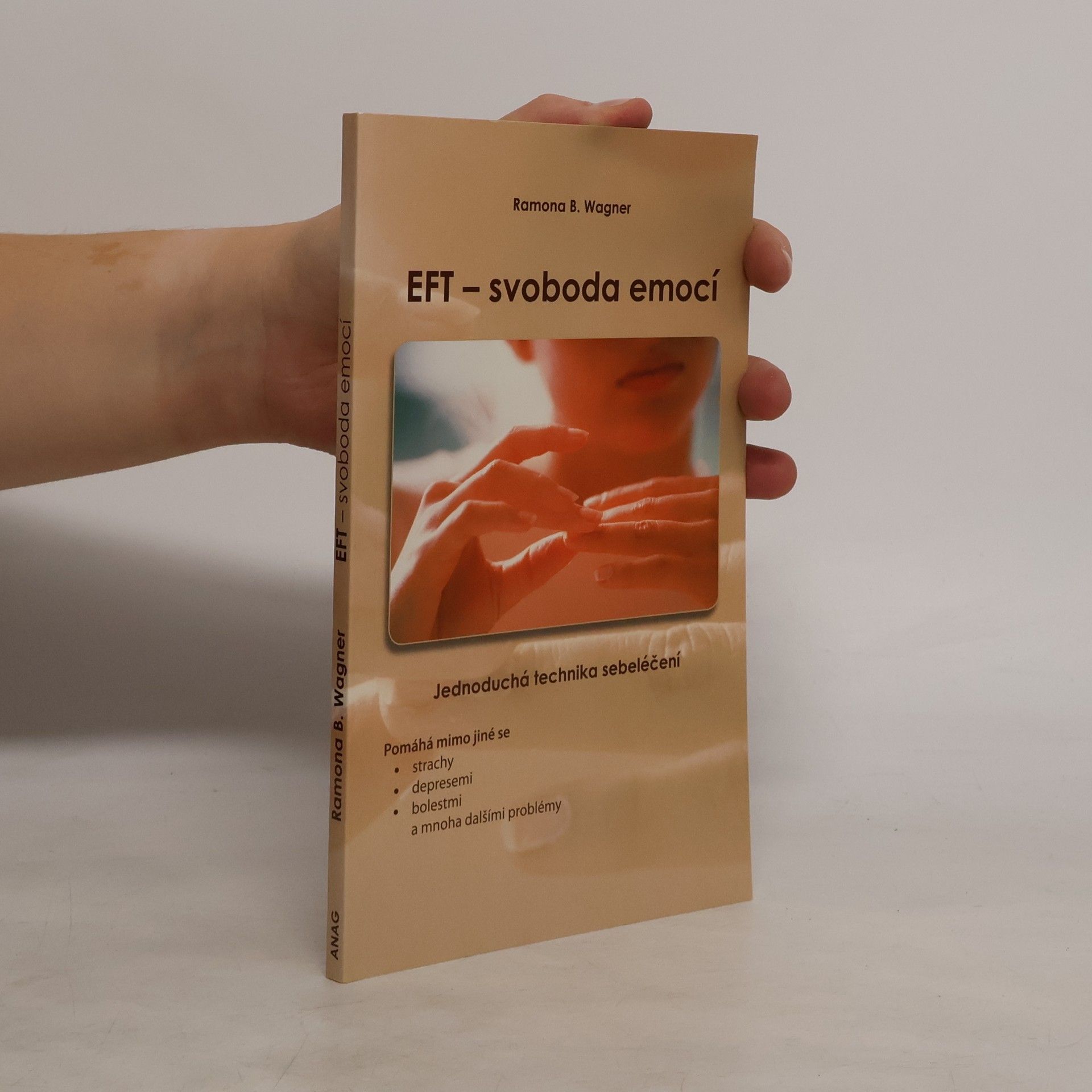 Ramona B. Wagner EFT - svoboda emocí. Jednoduchá technika sebeléčení
