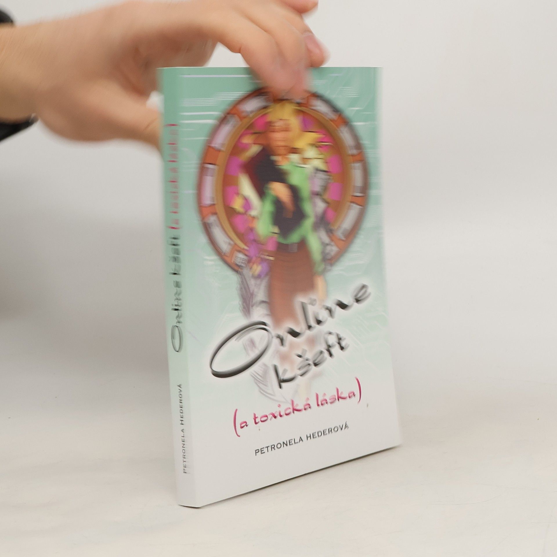 Petronela Hederová Online kšeft a toxická láska