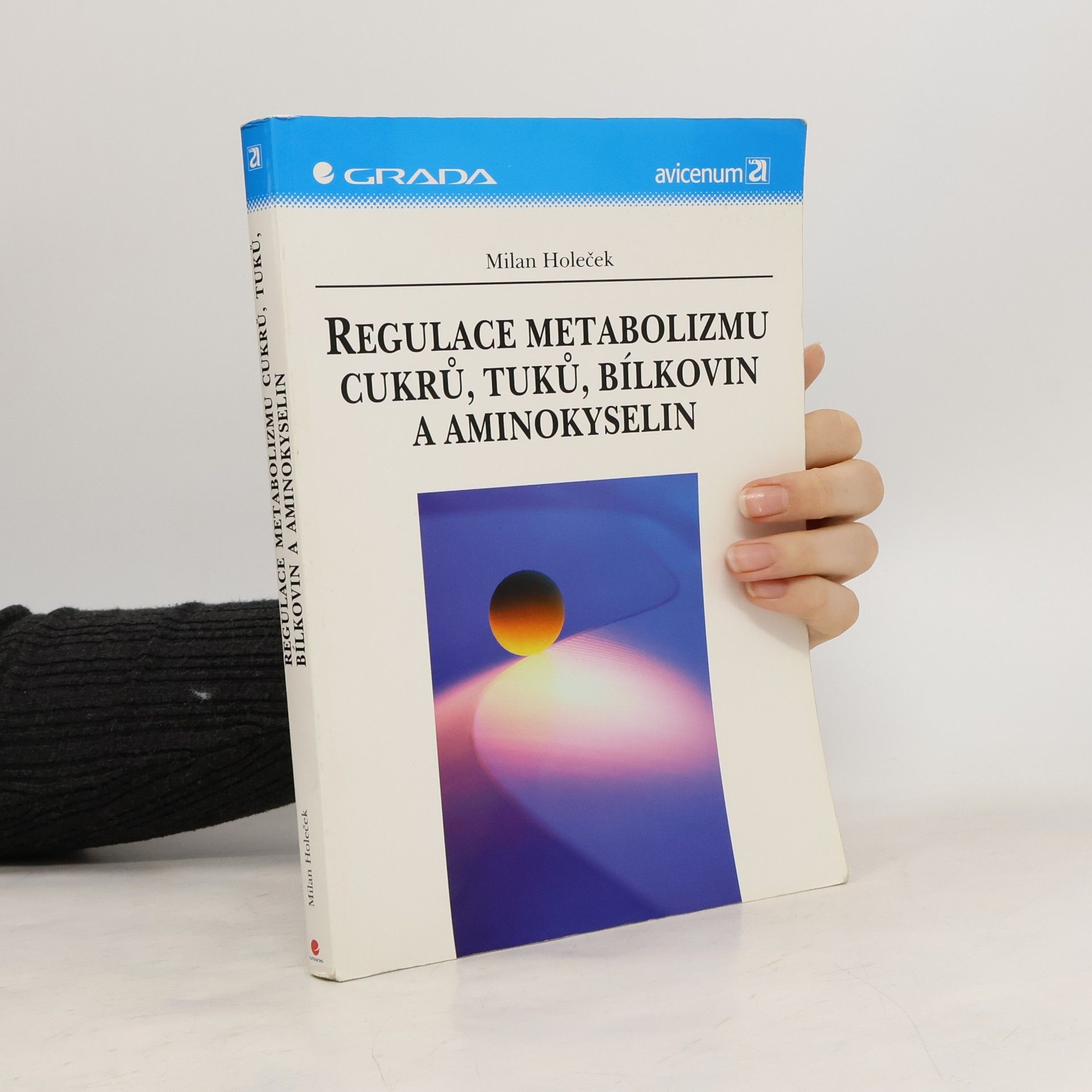 Milan Holeček Regulace metabolizmu cukrů, tuků, bílkovin a aminokyselin