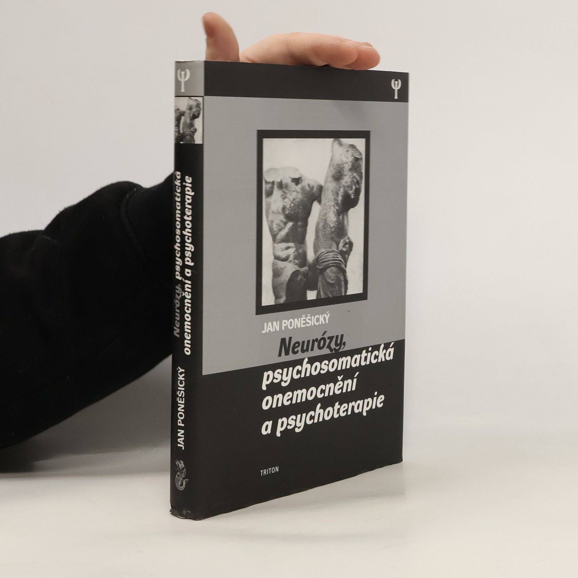 Jan Poněšický Neurózy, psychosomatická onemocnění a psychoterapie
