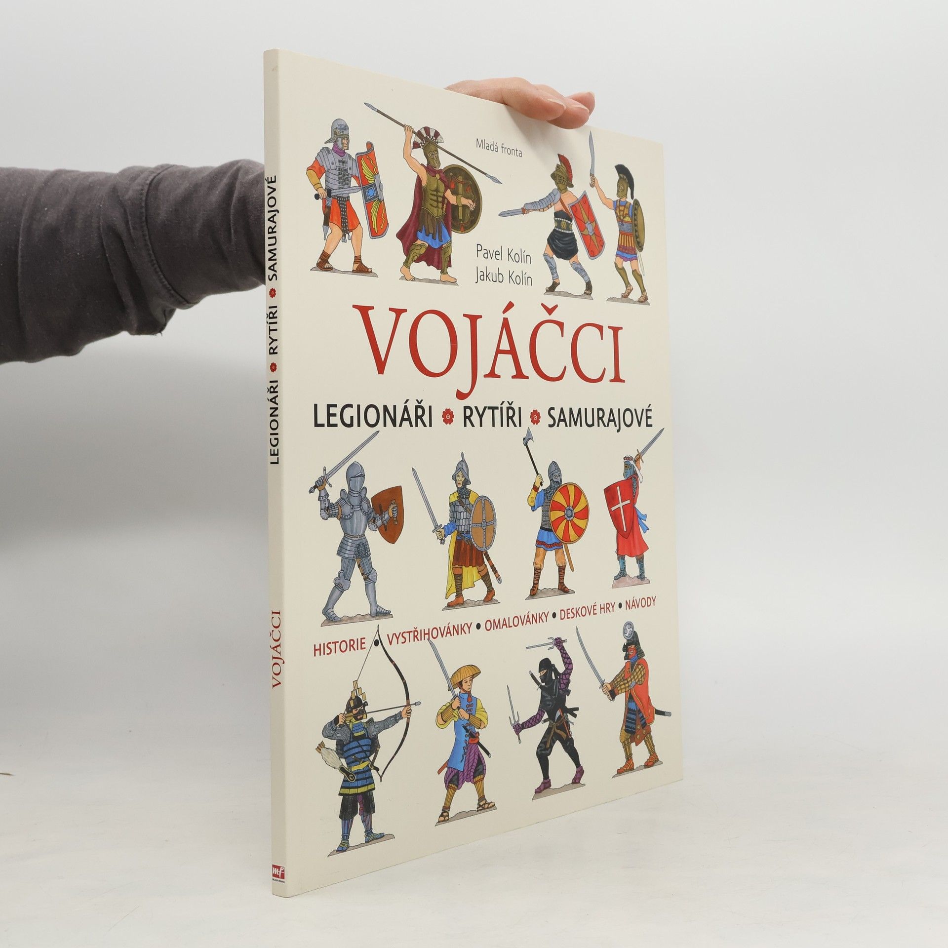 Pavel Kolín Vojáčci: Legionáři, rytíři, samurajové