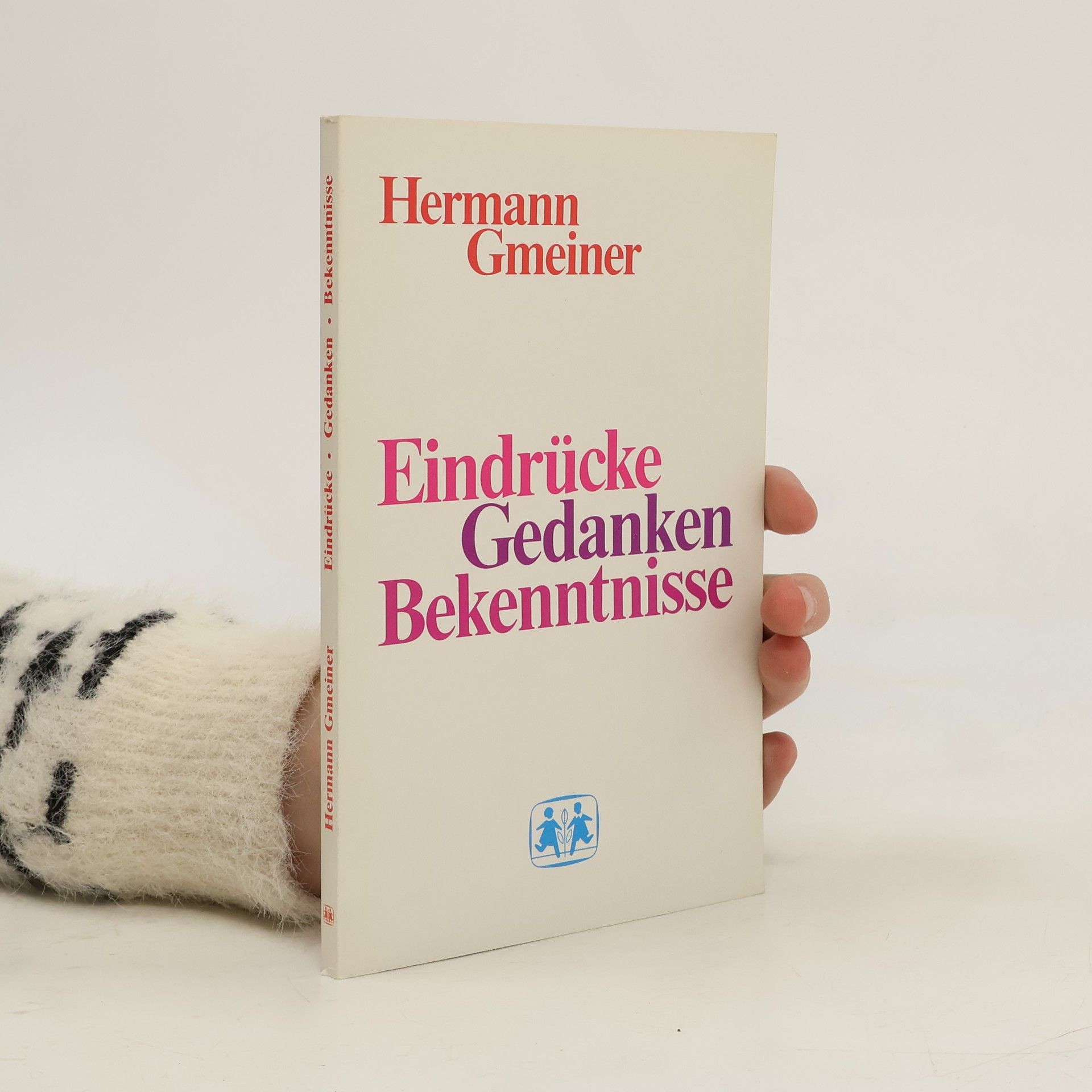 Eindrücke, Gedanken, Bekenntnisse