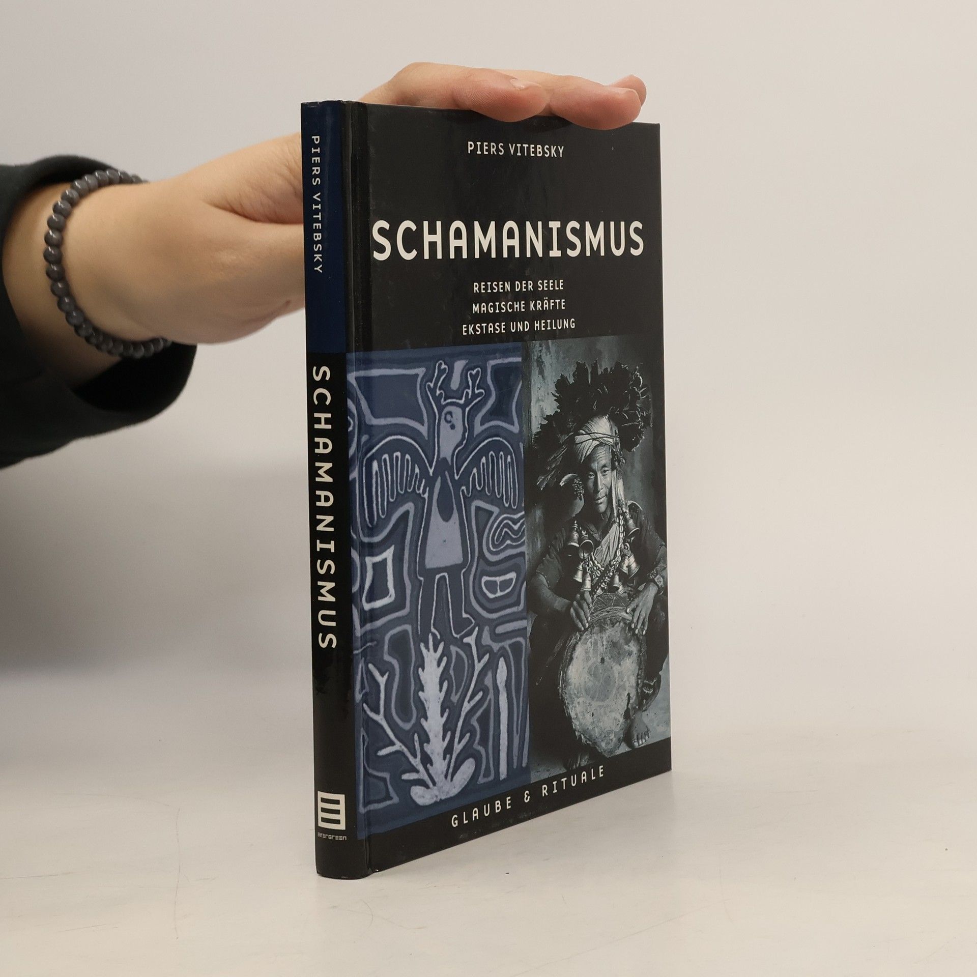 Schamanismus : Reisen der Seele - magische Kräfte - Ekstase und Heilung