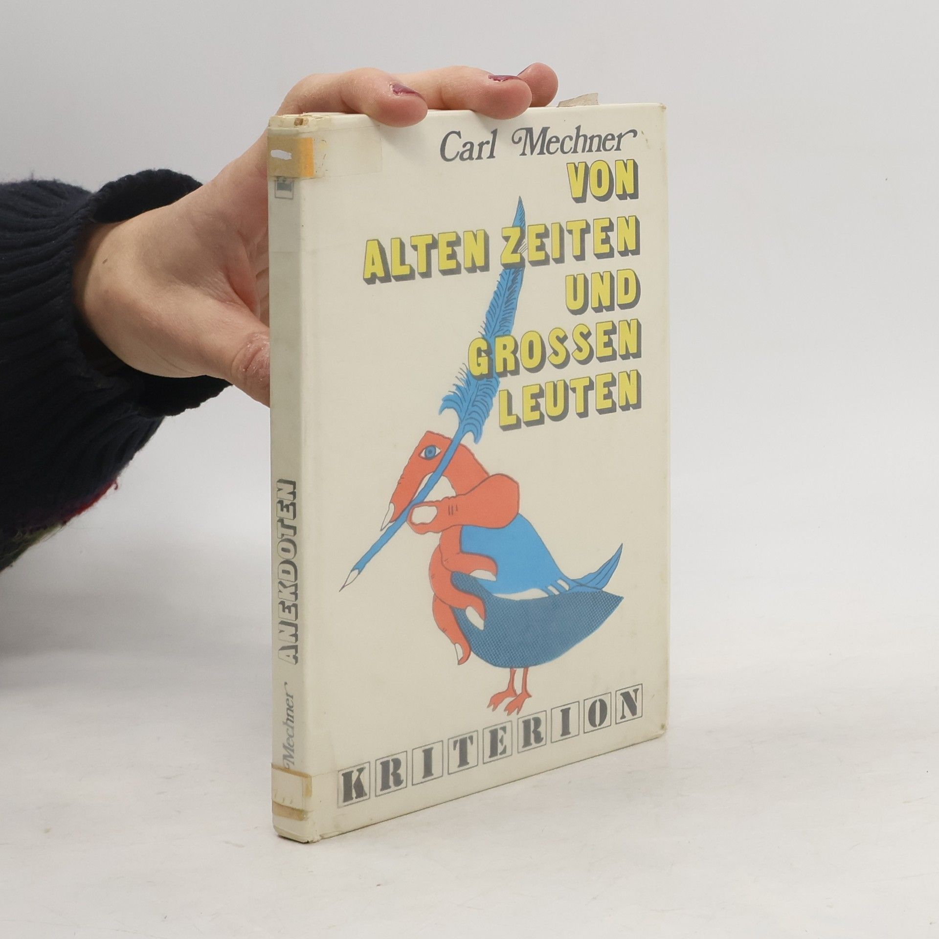 Carl Mechner Von alten Zeiten und großen Leuten