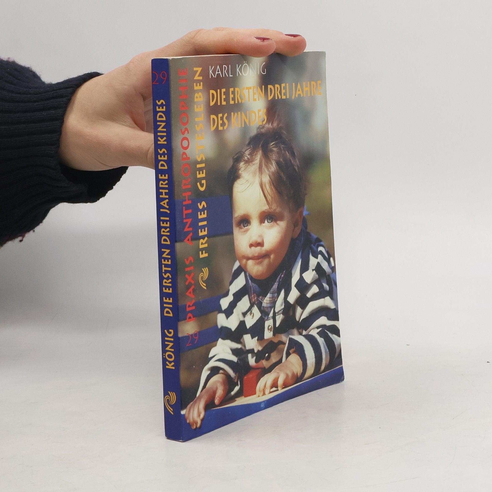 Karl König Die ersten drei Jahre des Kindes.