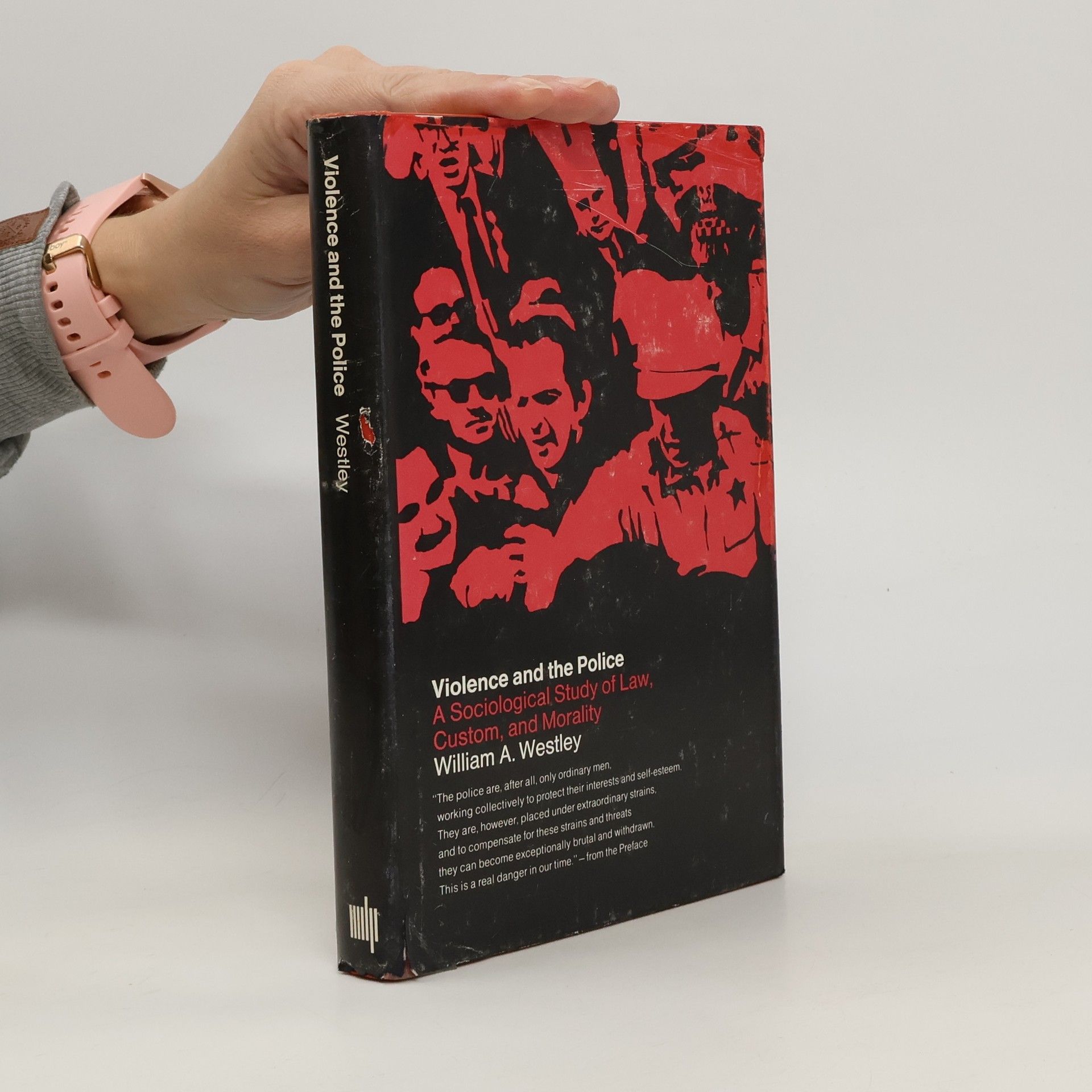 William A. Westley Violence and the Police