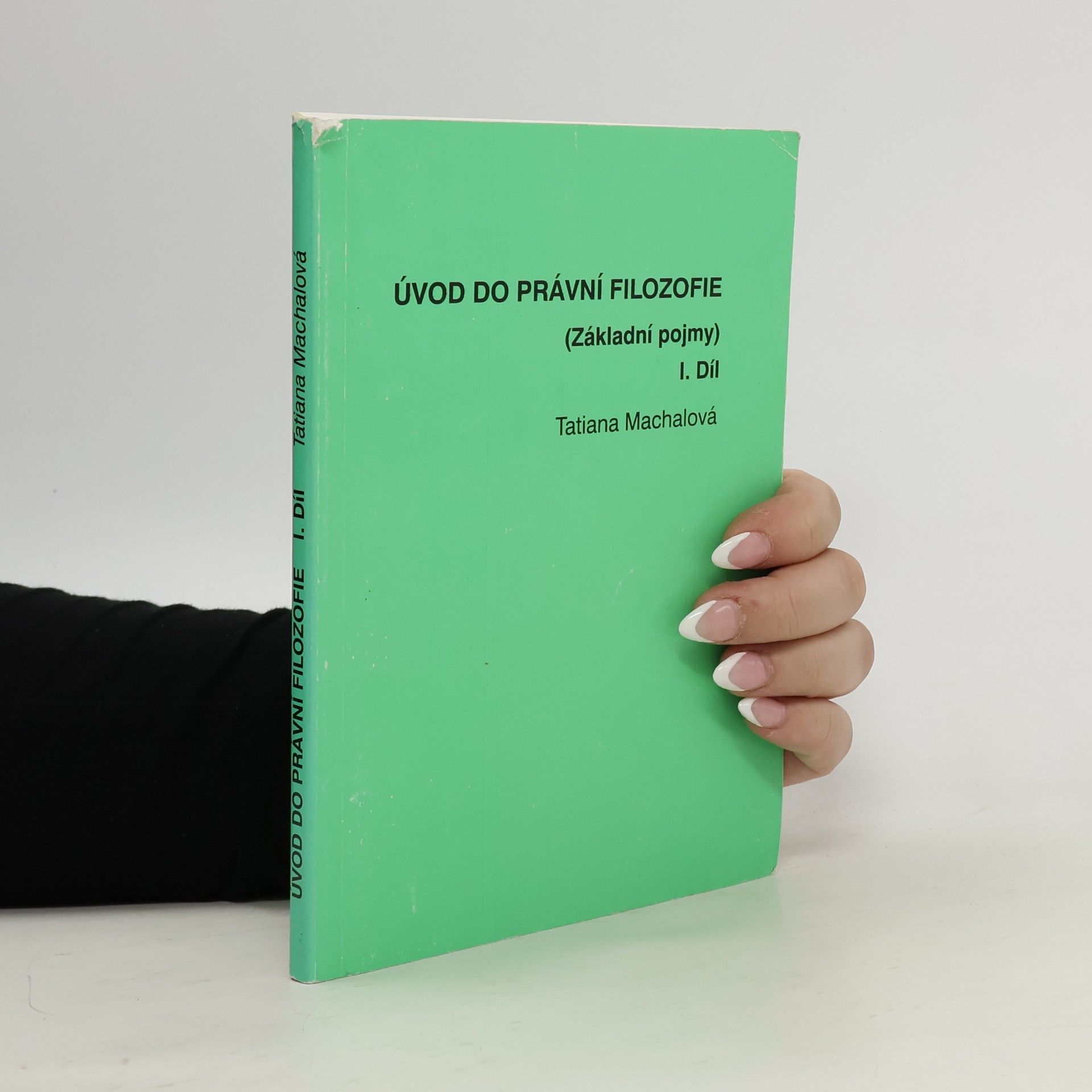 Tatiana Machalova Úvod do právní filozofie (základní pojmy) I. díl