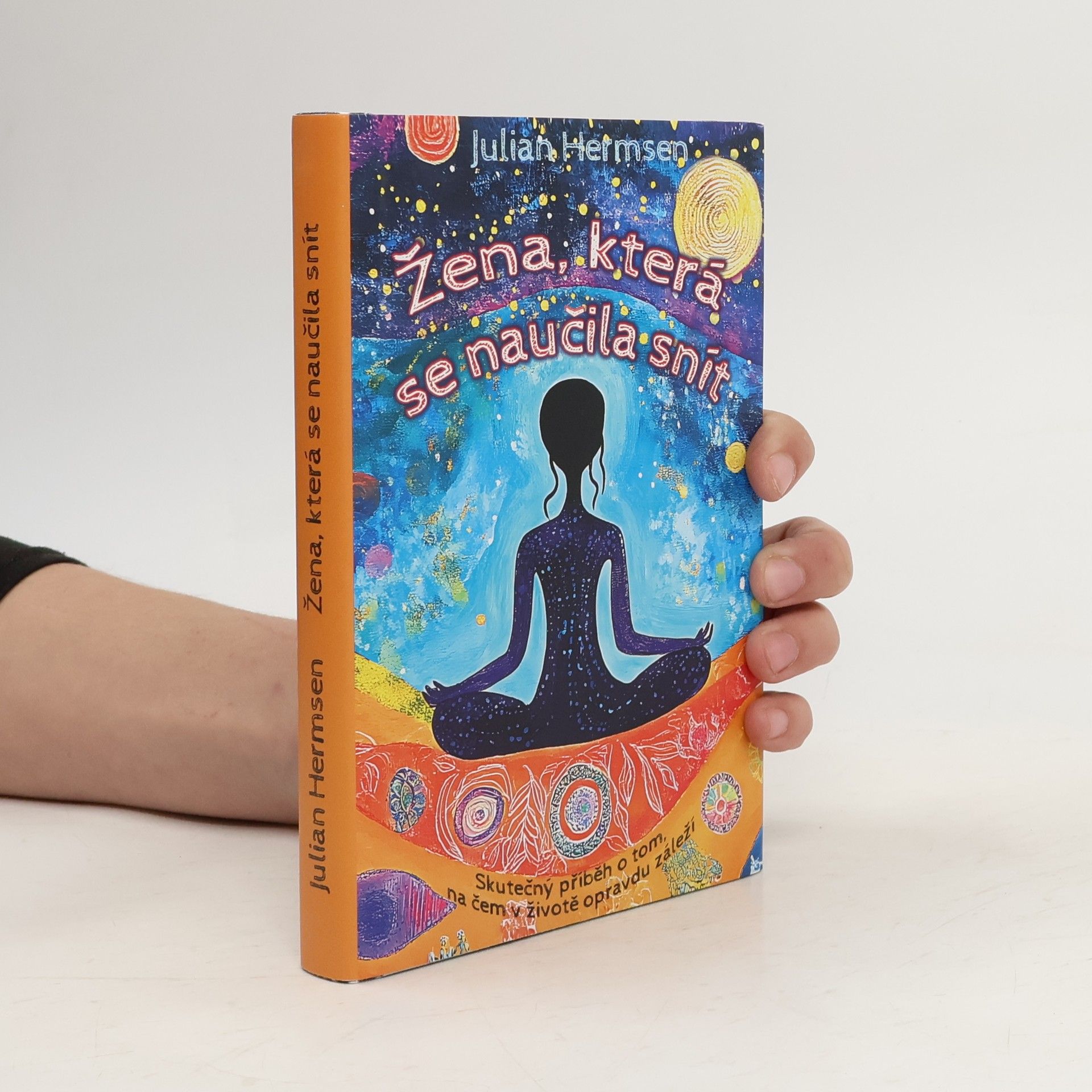 Julian Hermsen Žena, která se naučila snít: Skutečný příběh o tom, na čem v životě opravdu záleží