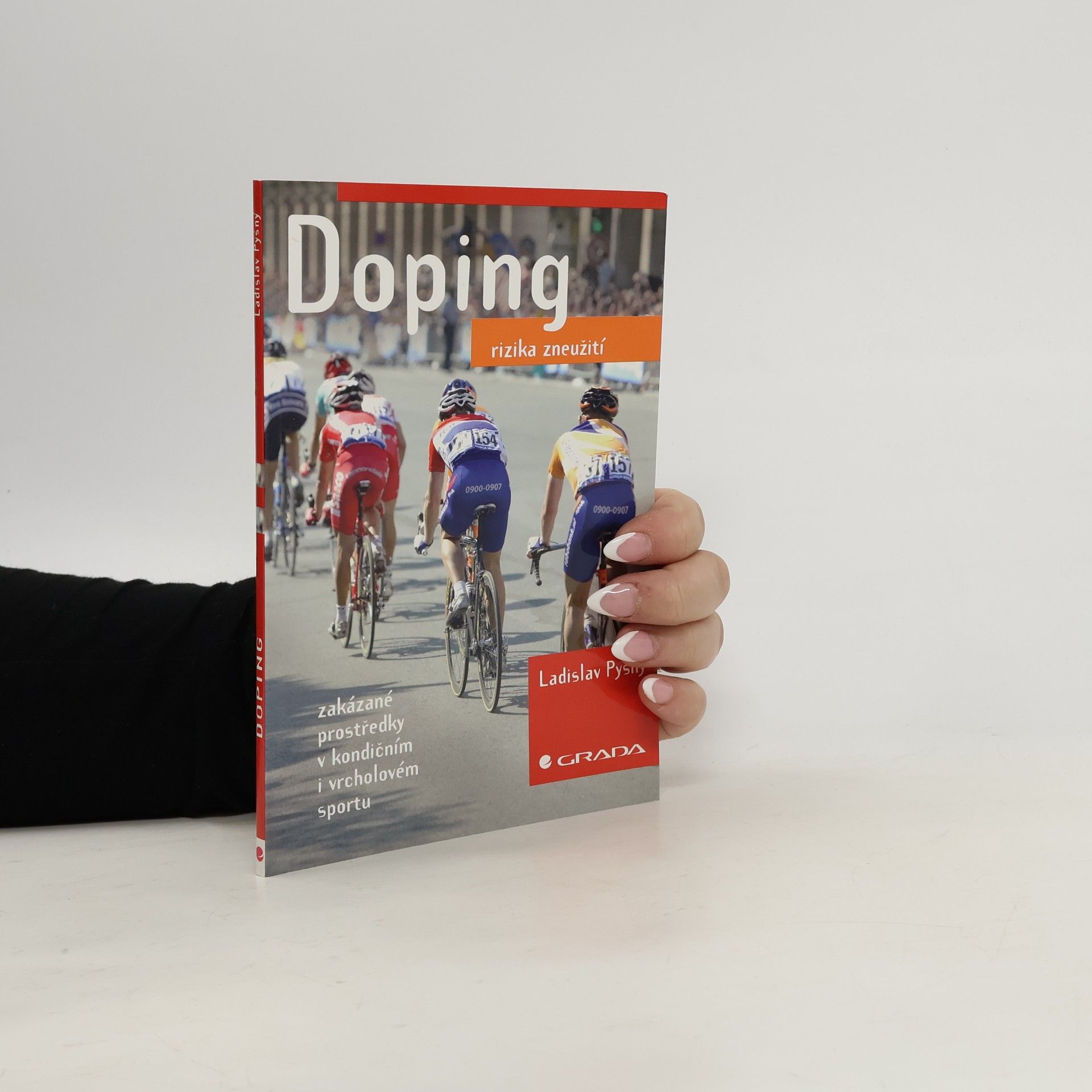 Ladislav Pyšný Doping: Rizika zneužití - Zakázané prostředky v kondičním i vrcholovém sportu