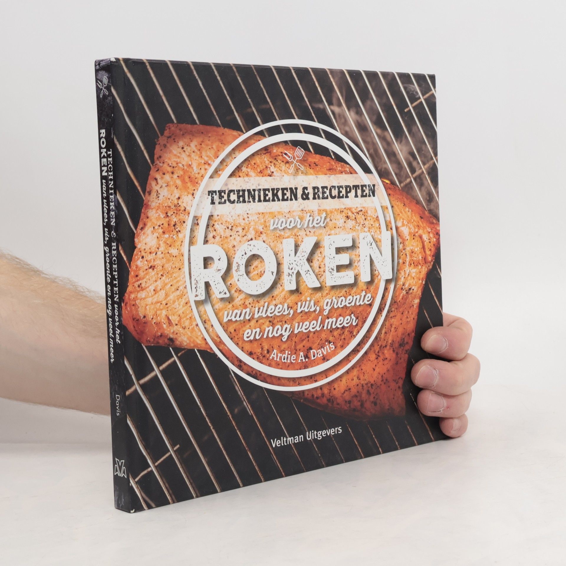 Ardie A. Davis Technieken & recepten voor het roken van vlees, vis, groente en nog veel meer