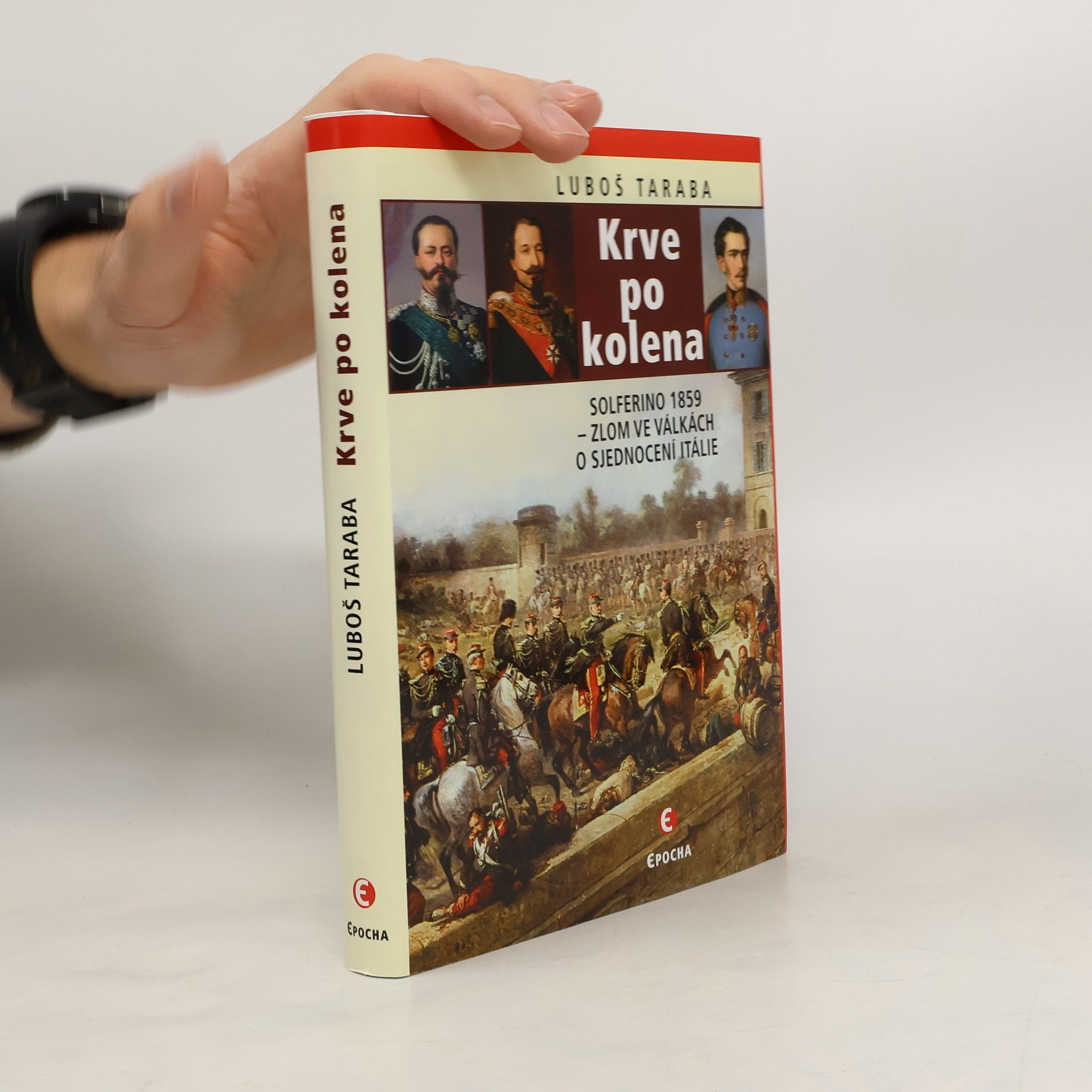 Krve po kolena: Solferino 1859 – zlom ve válkách o sjednocení Itálie