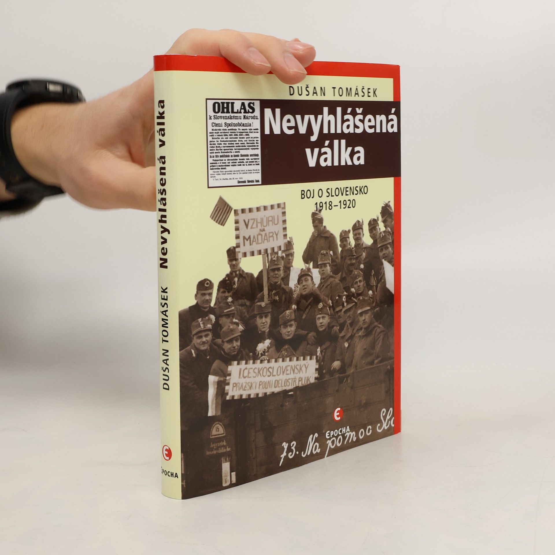 Nevyhlášená válka : boje o Slovensko 1918-1920