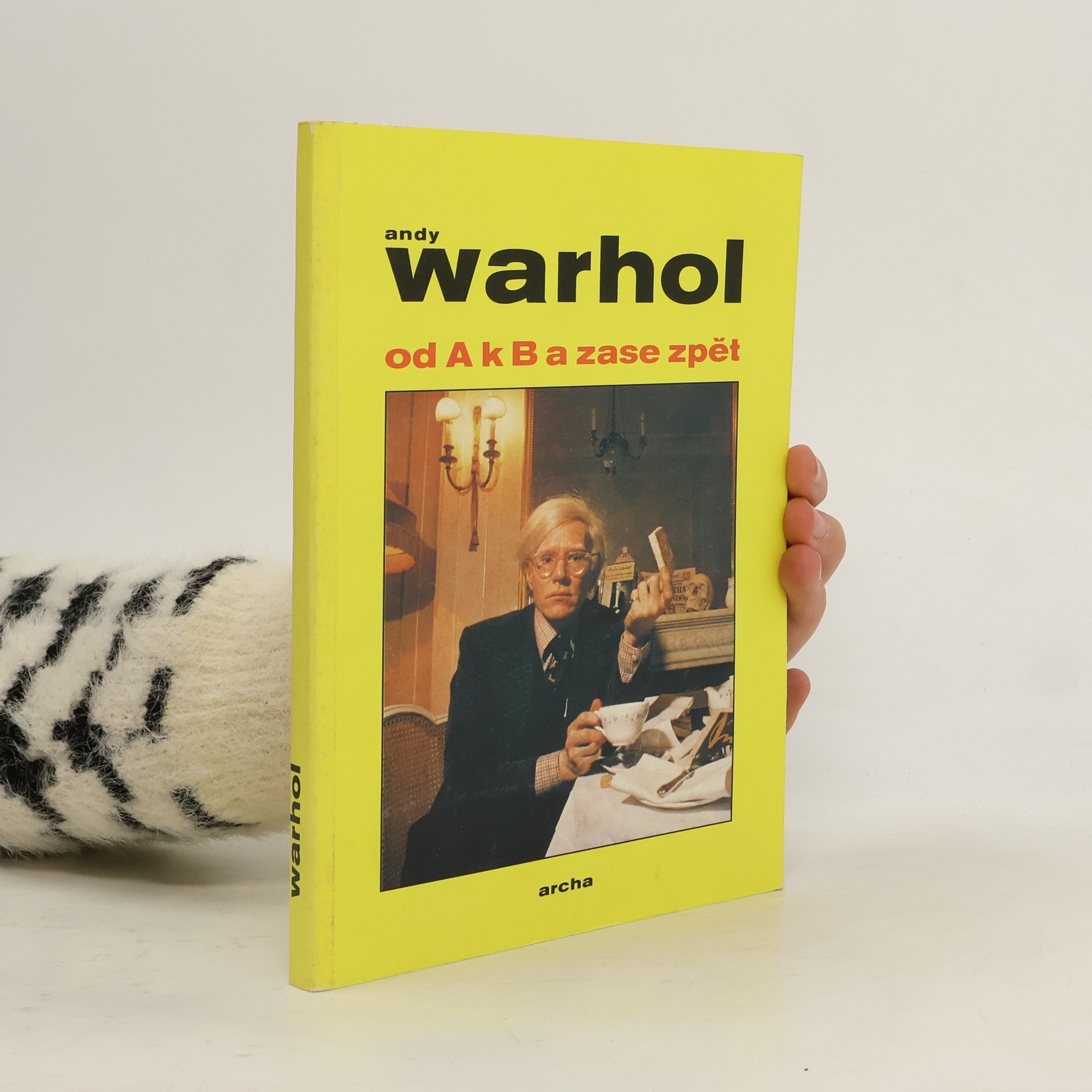 Andy Warhol Od A k B a zase zpět
