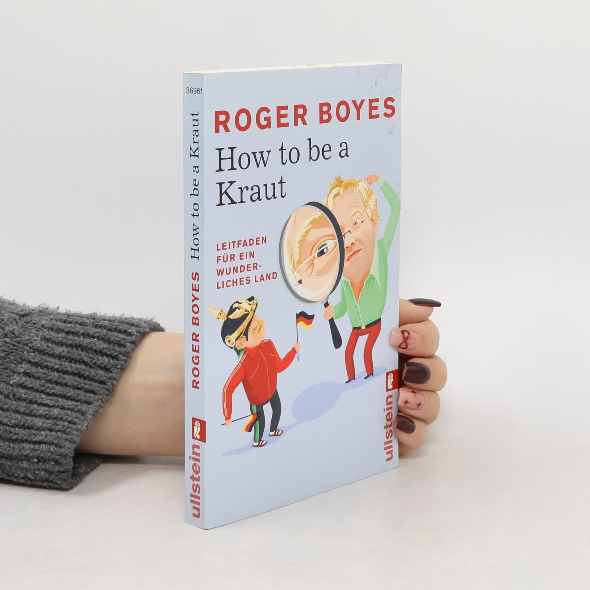 How to be a Kraut: Leitfaden für ein wunderliches Land