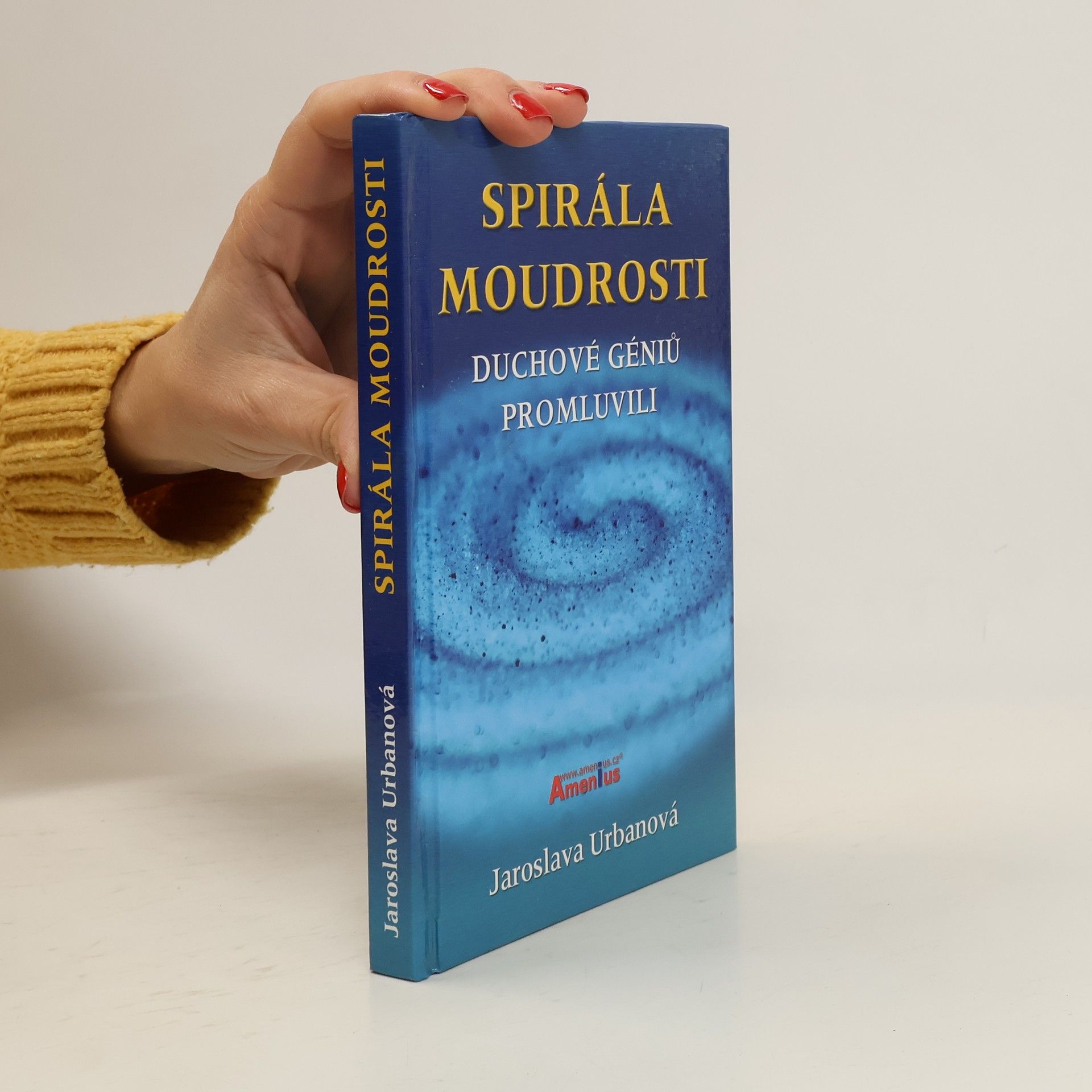 Spirála moudrosti : duchové géniů promluvili