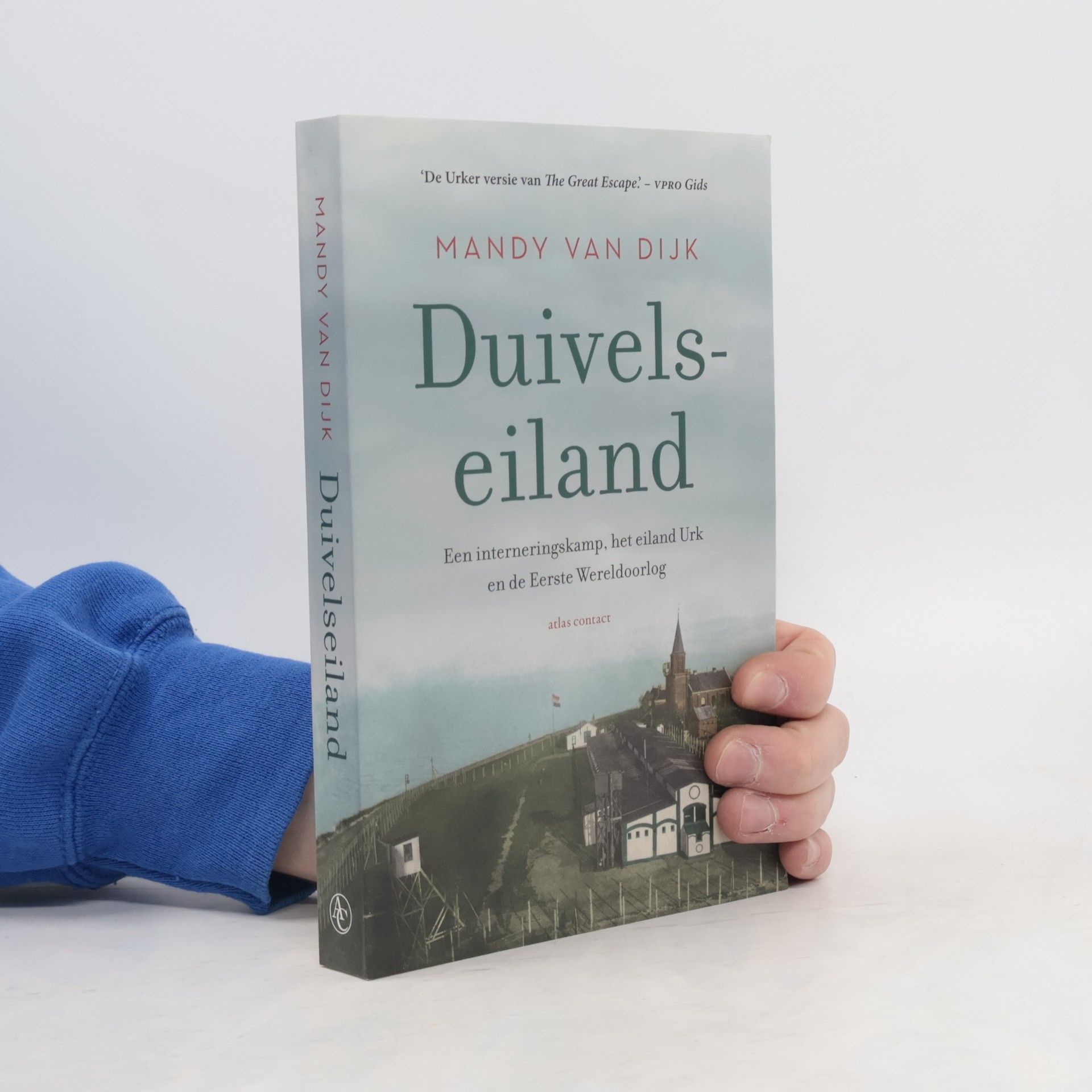 Mandy van Dijk Duivelseiland een interneringskamp, het eiland Urk en de Eerste Wereldoorlog