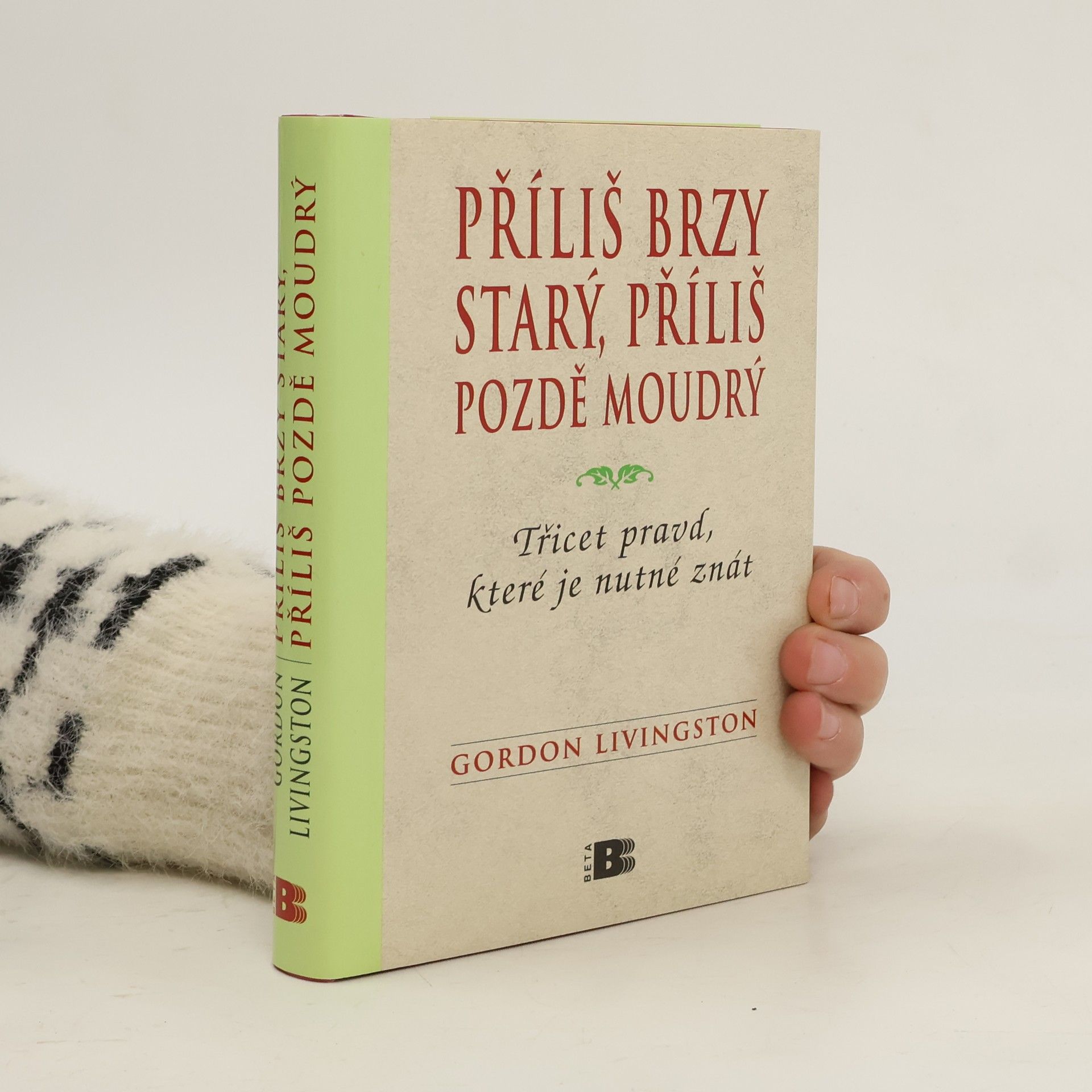 Příliš brzy starý, příliš pozdě moudrý : Třicet pravd, které je nutné znát