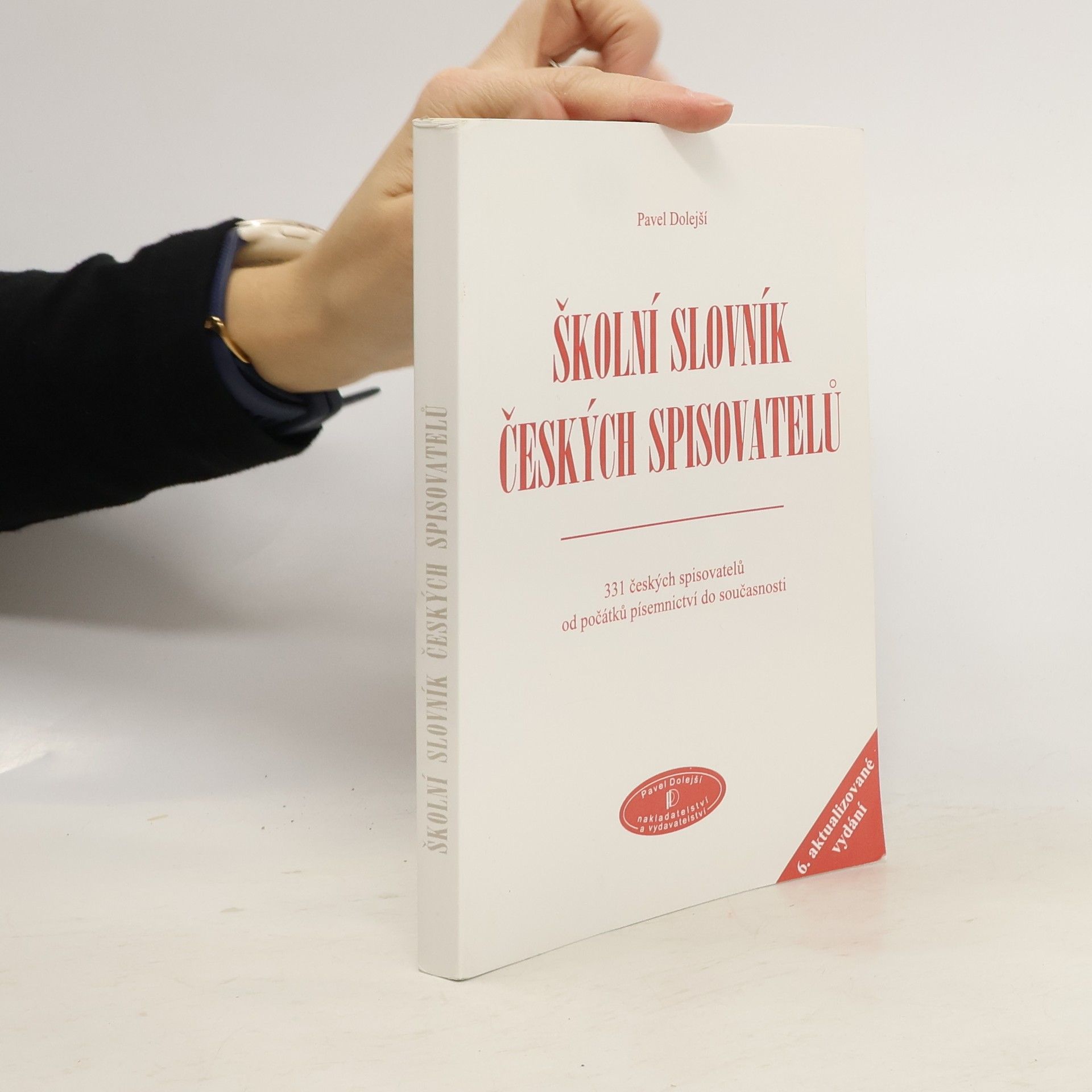 Pavel Dolejší Školní slovník českých spisovatelů : 331 českých spisovatelů od počátků písemnictví do současnosti