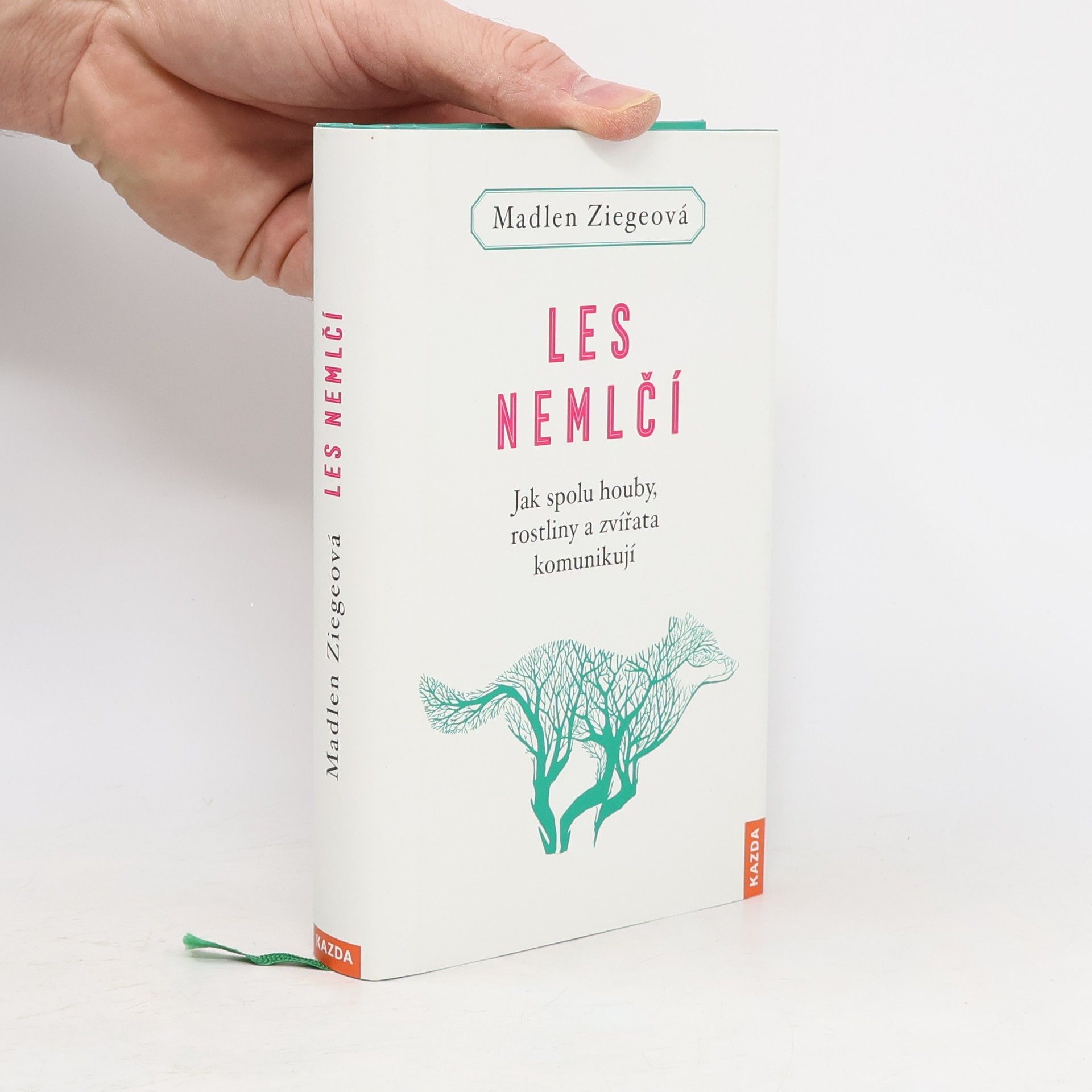 Madlen Ziege Les nemlčí : jak spolu houby, rostliny a zvířata komunikují