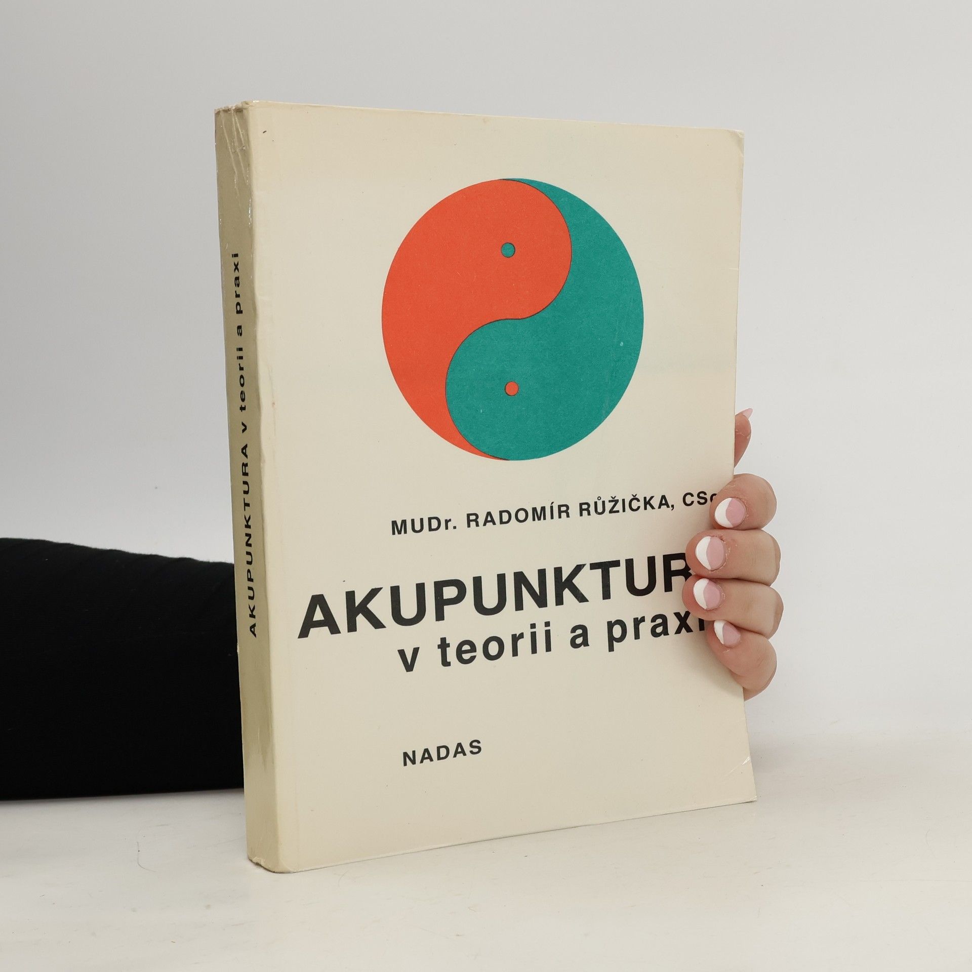 Radomír Růžička Akupunktura v teorii a praxi