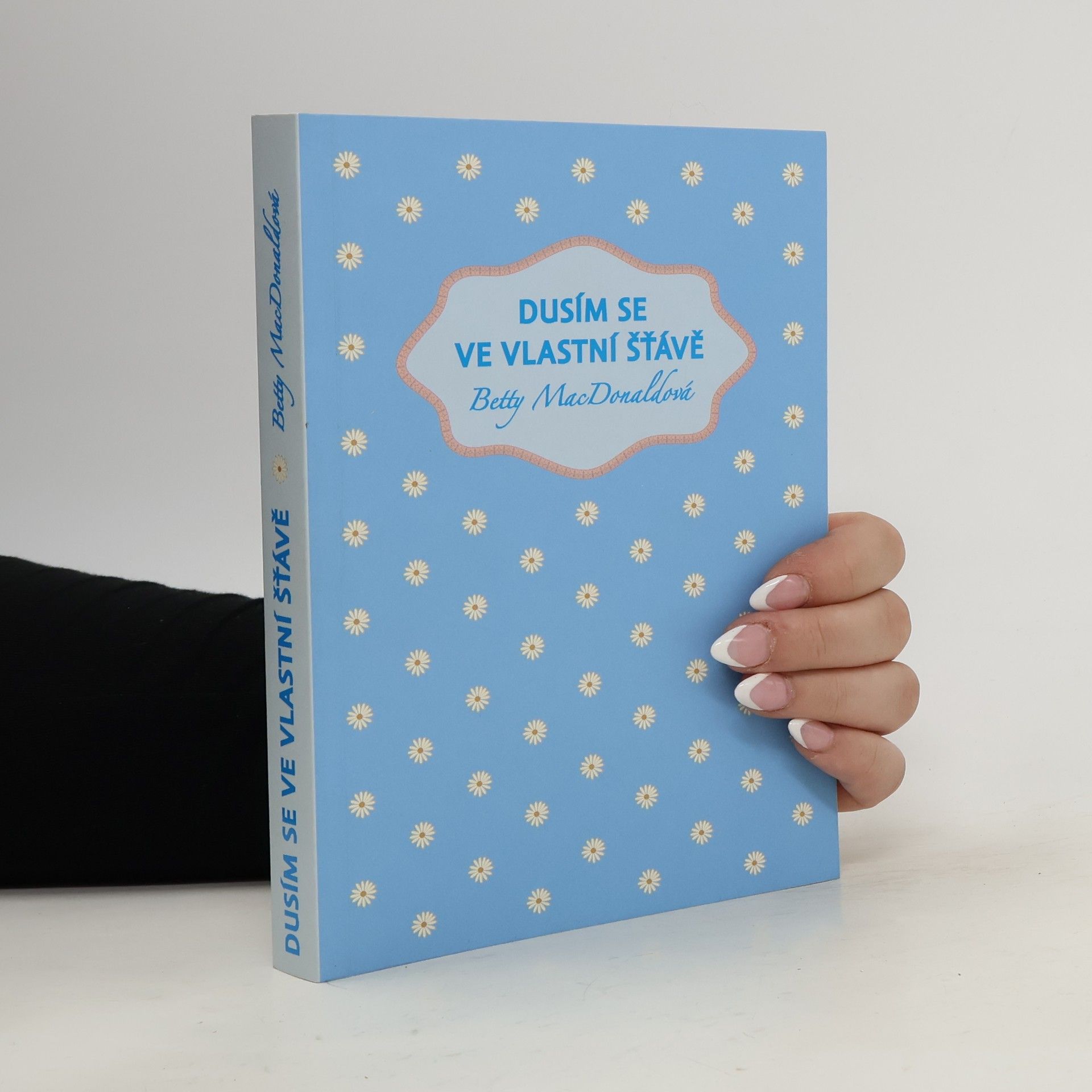 Betty MacDonald Dusím se ve vlastní šťávě