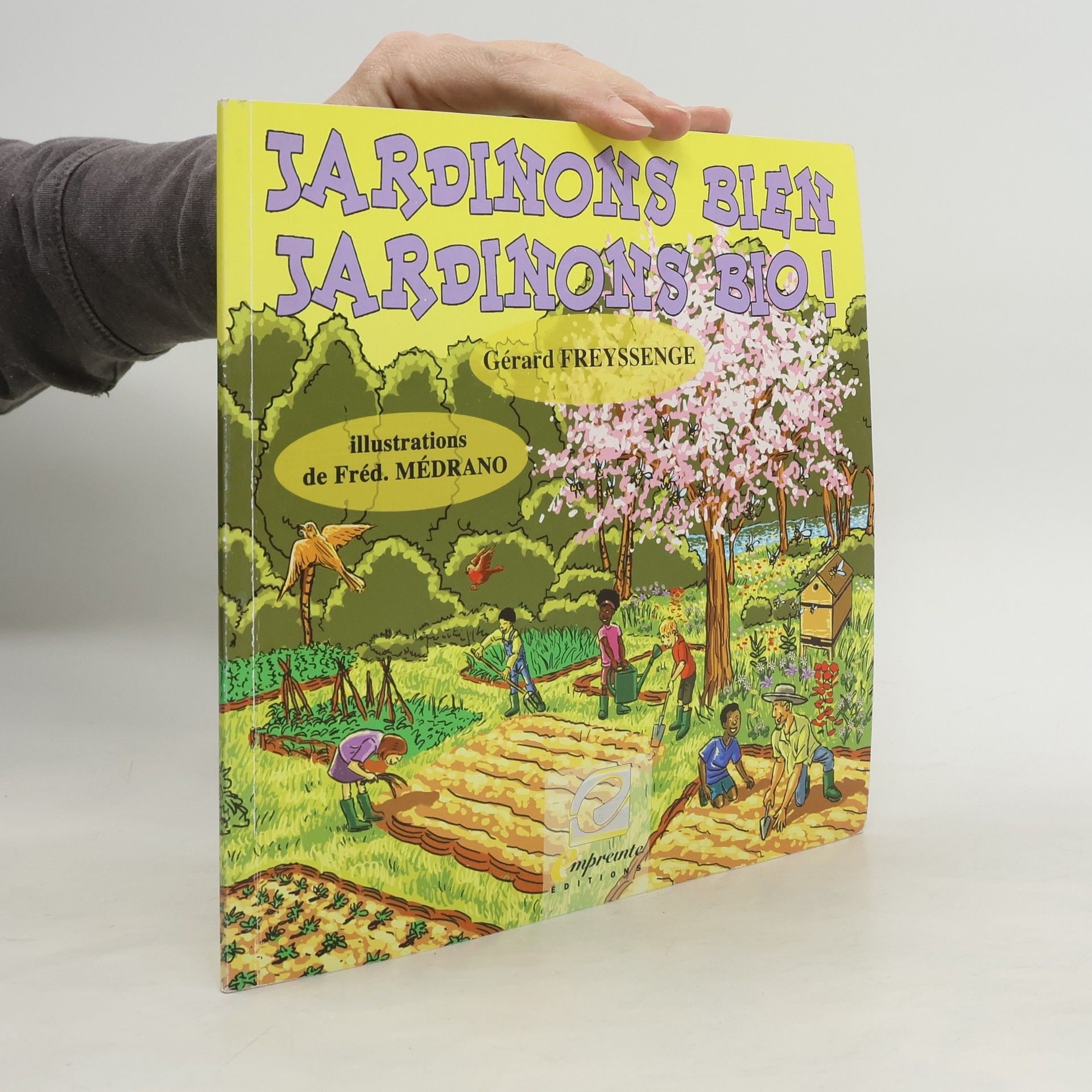 Gérard Fressenge Jardinons bien, jardinons bio!