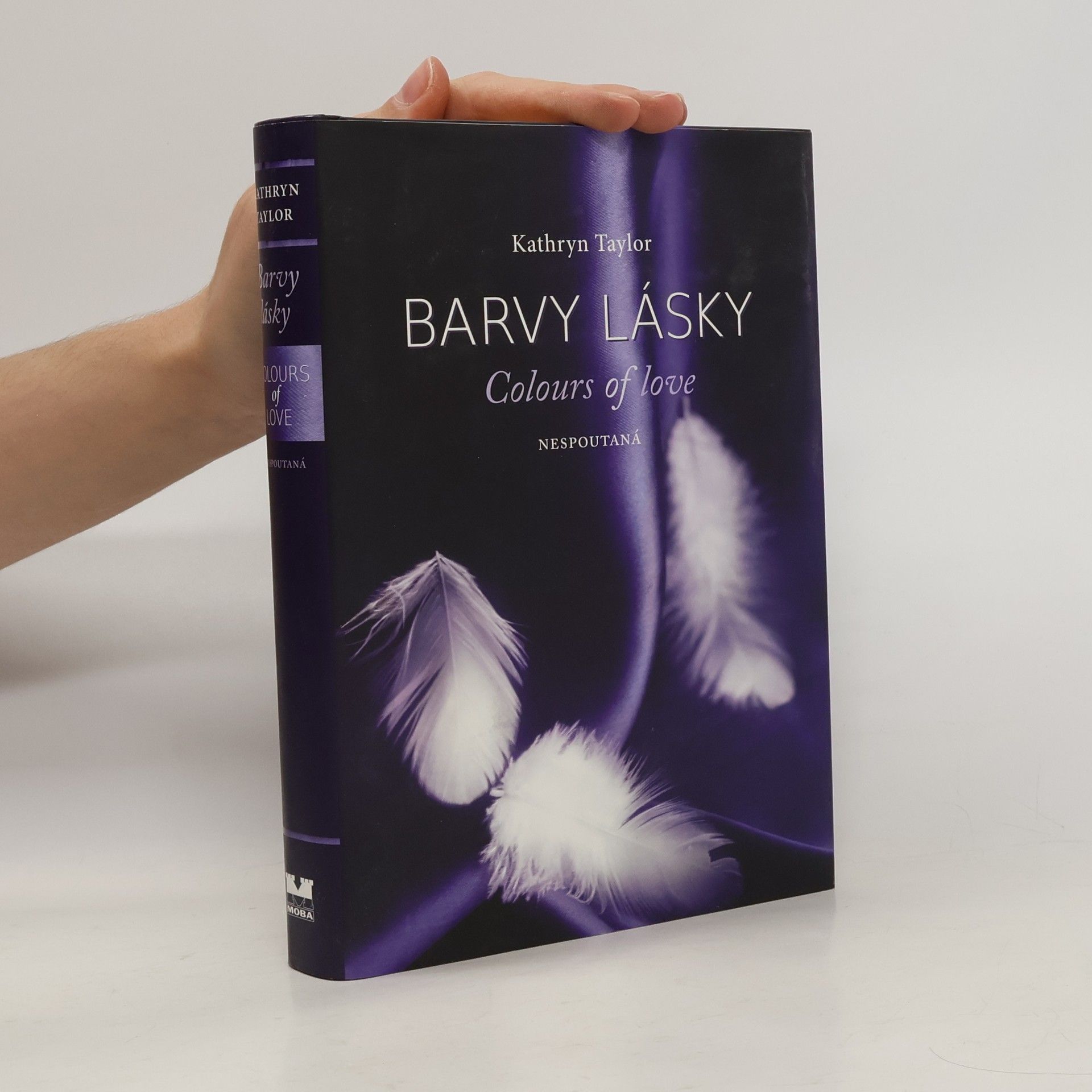 Kathryn Taylor Barvy lásky = Colours of love. Nespoutaná