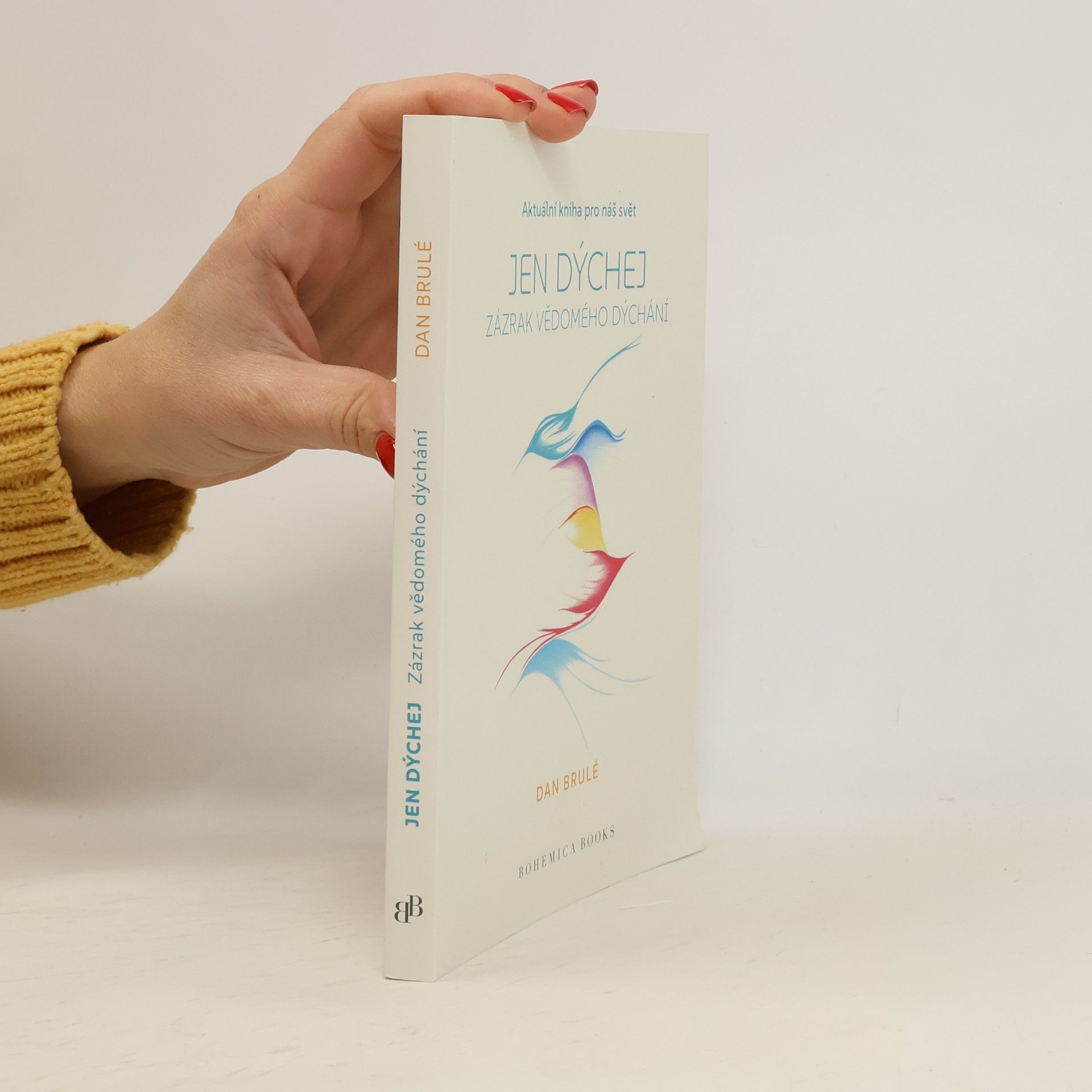 Daniel Brulé Jen dýchej : zázrak vědomého dýchání