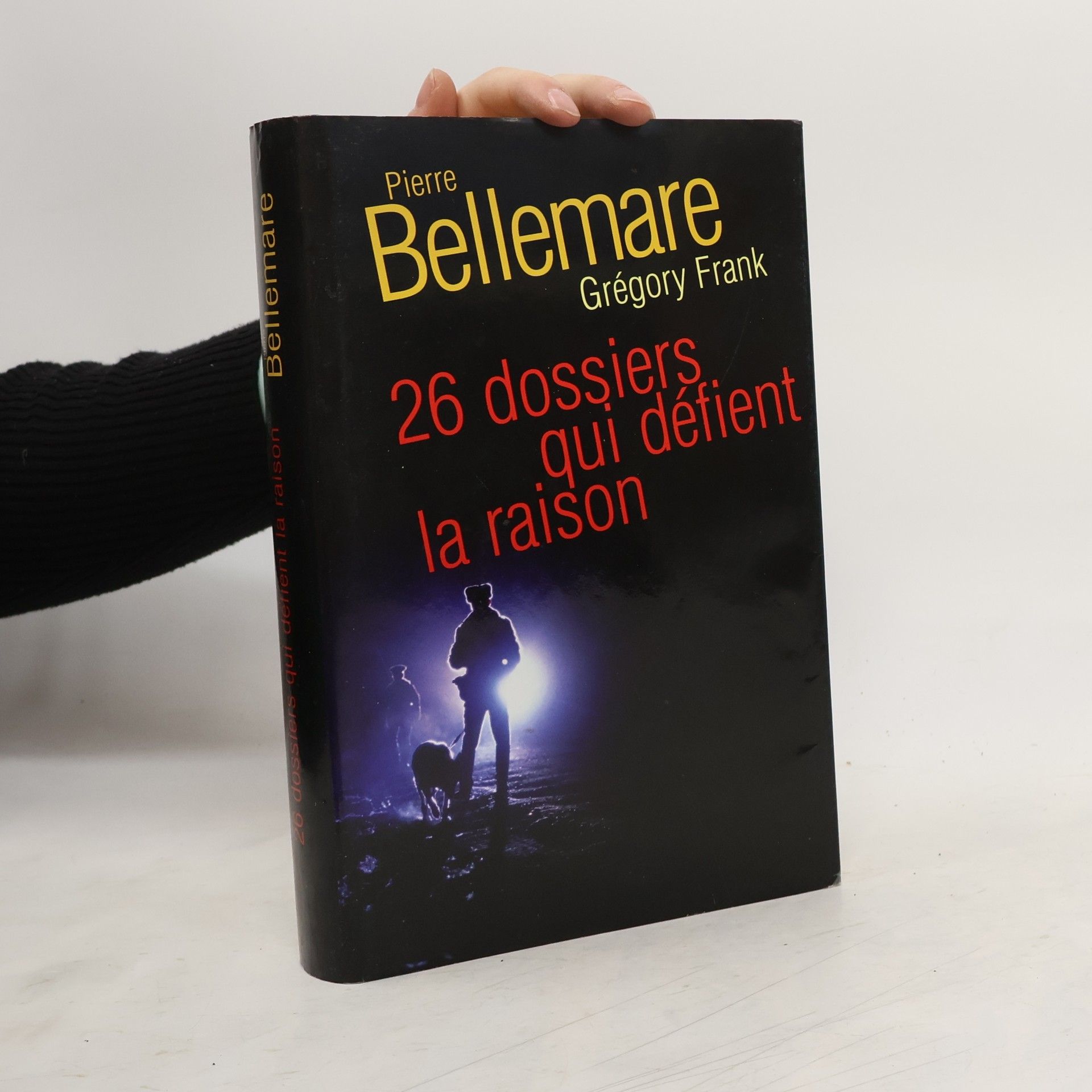 Pierre Bellemare 26 dossiers qui défient la raison