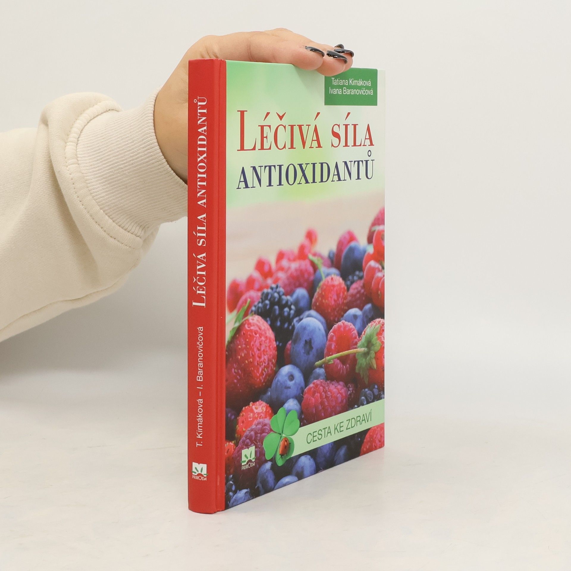Tatiana Kimáková Léčivá síla antioxidantů