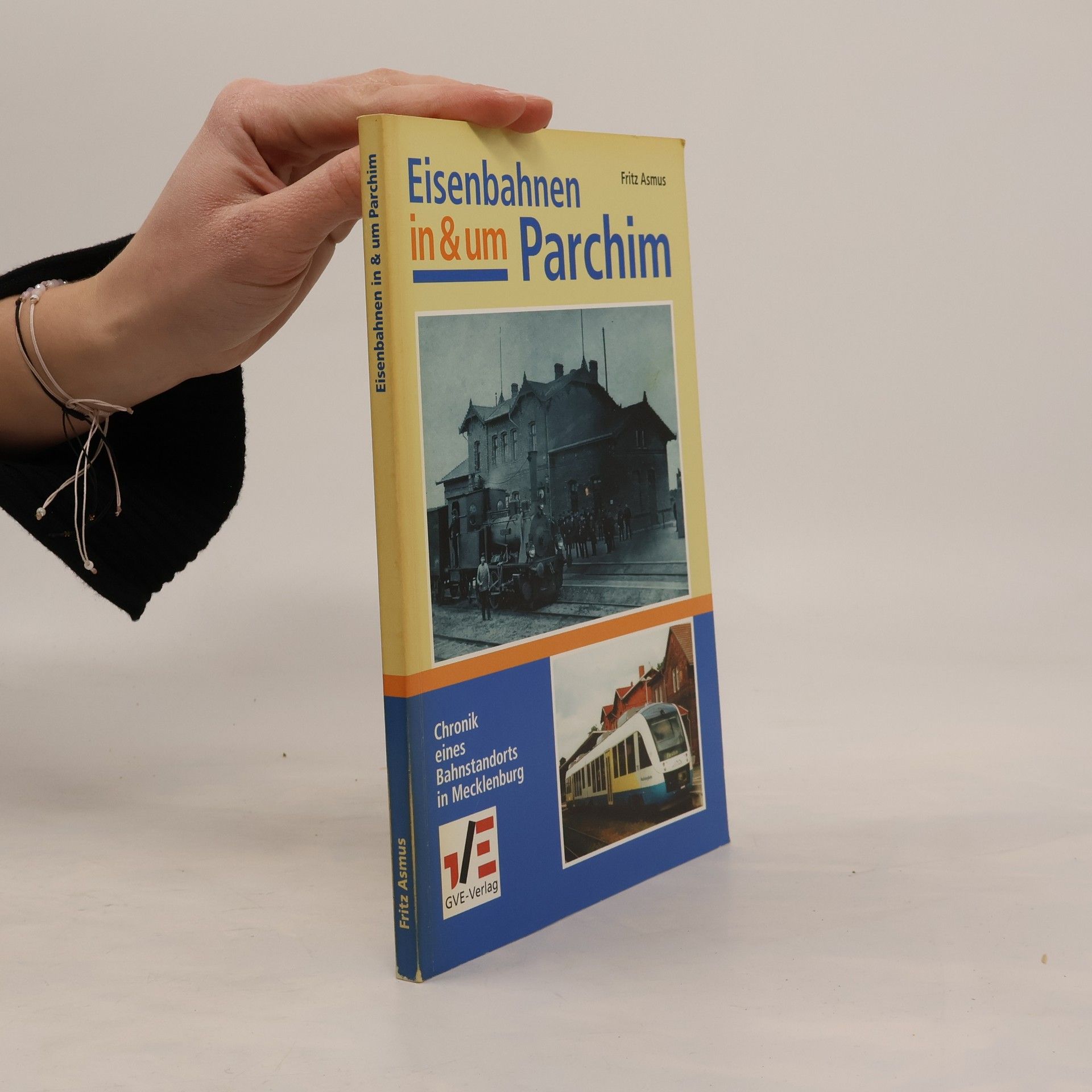 Fritz Asmus Eisenbahnen in und um Parchim