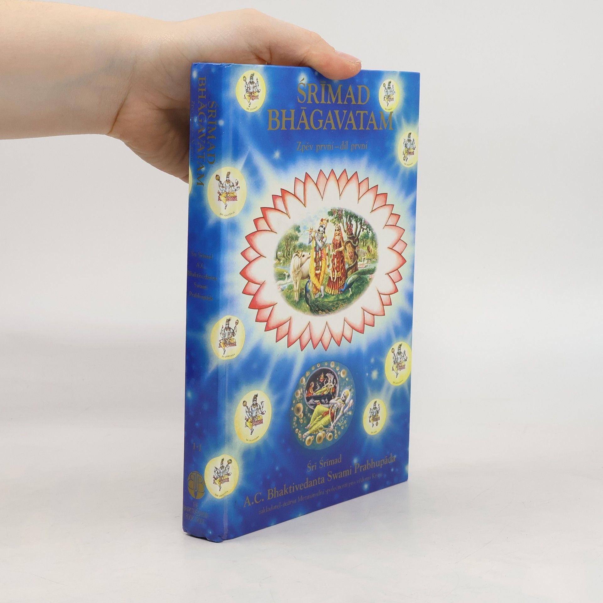 A. C. Bhaktivedanta Swami Prabhupada Srímad Bhágavatam. Zpěv první - díl první