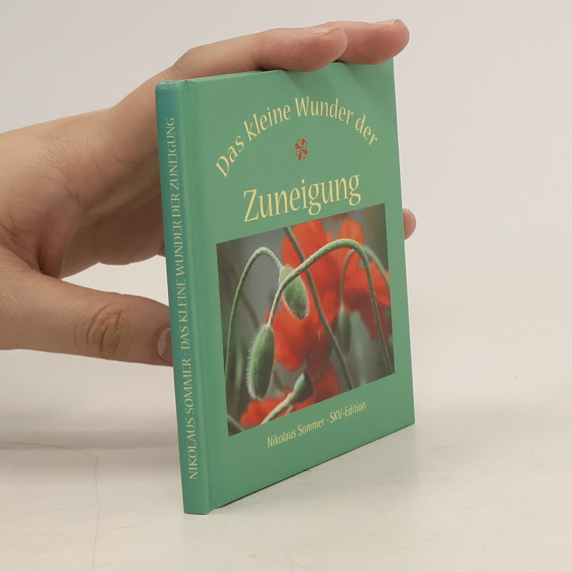 Nikolaus Sommer Das kleine Wunder der Zuneigung